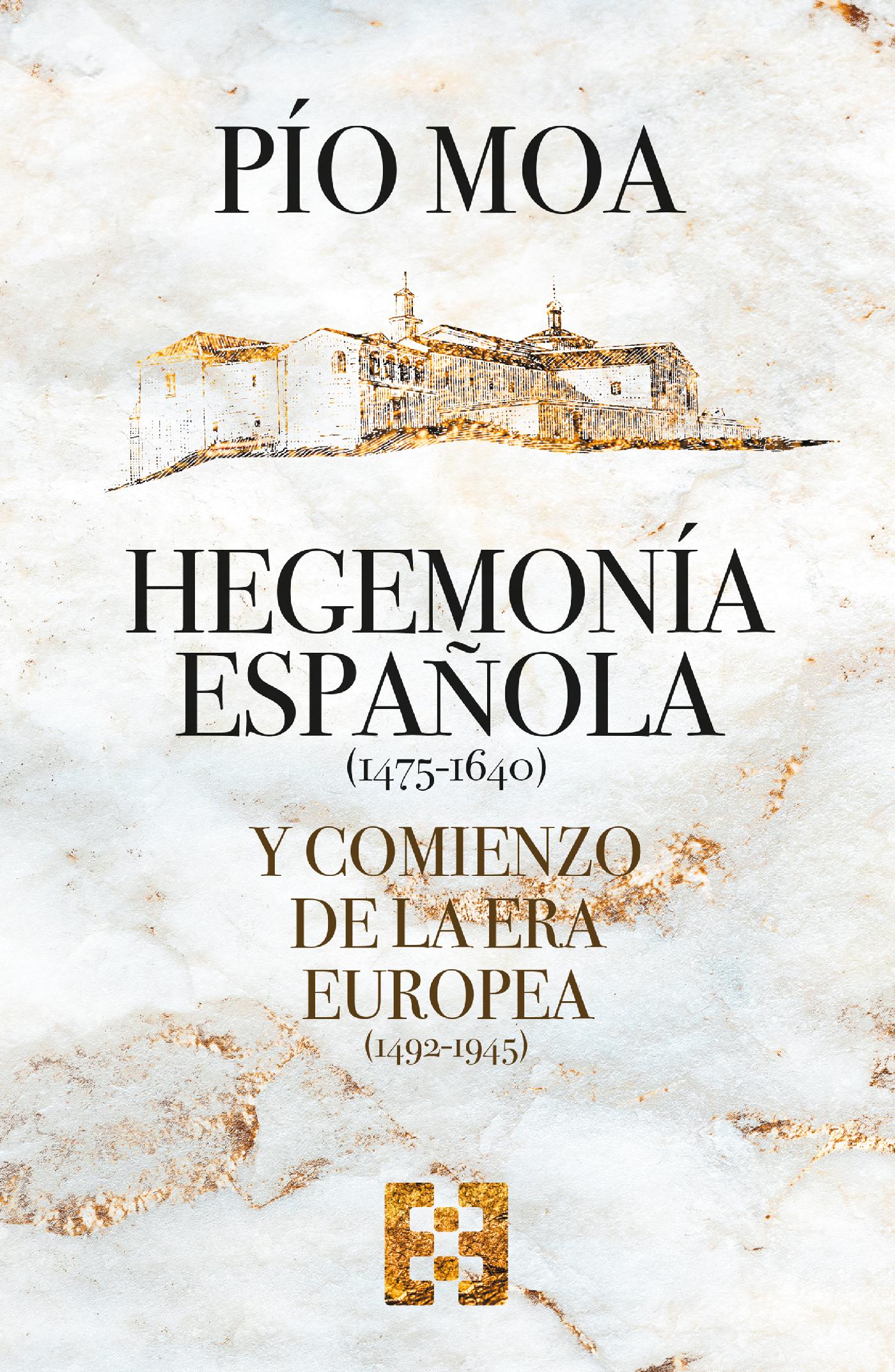HEGEMONÍA ESPAÑOLA Y COMIENZO DE LA ERA EUROPEA