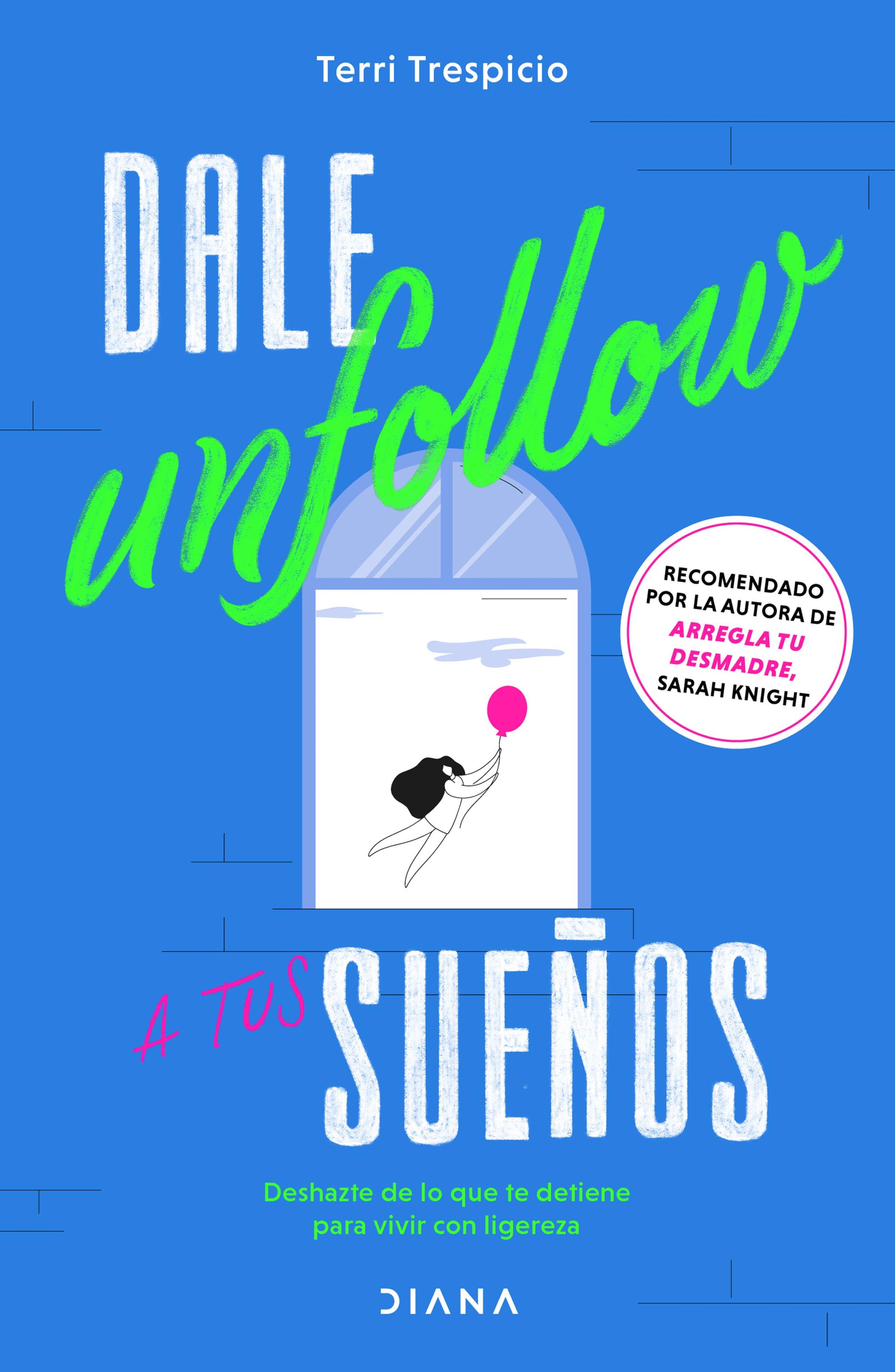 DALE UNFOLLOW A TUS SUEÑOS