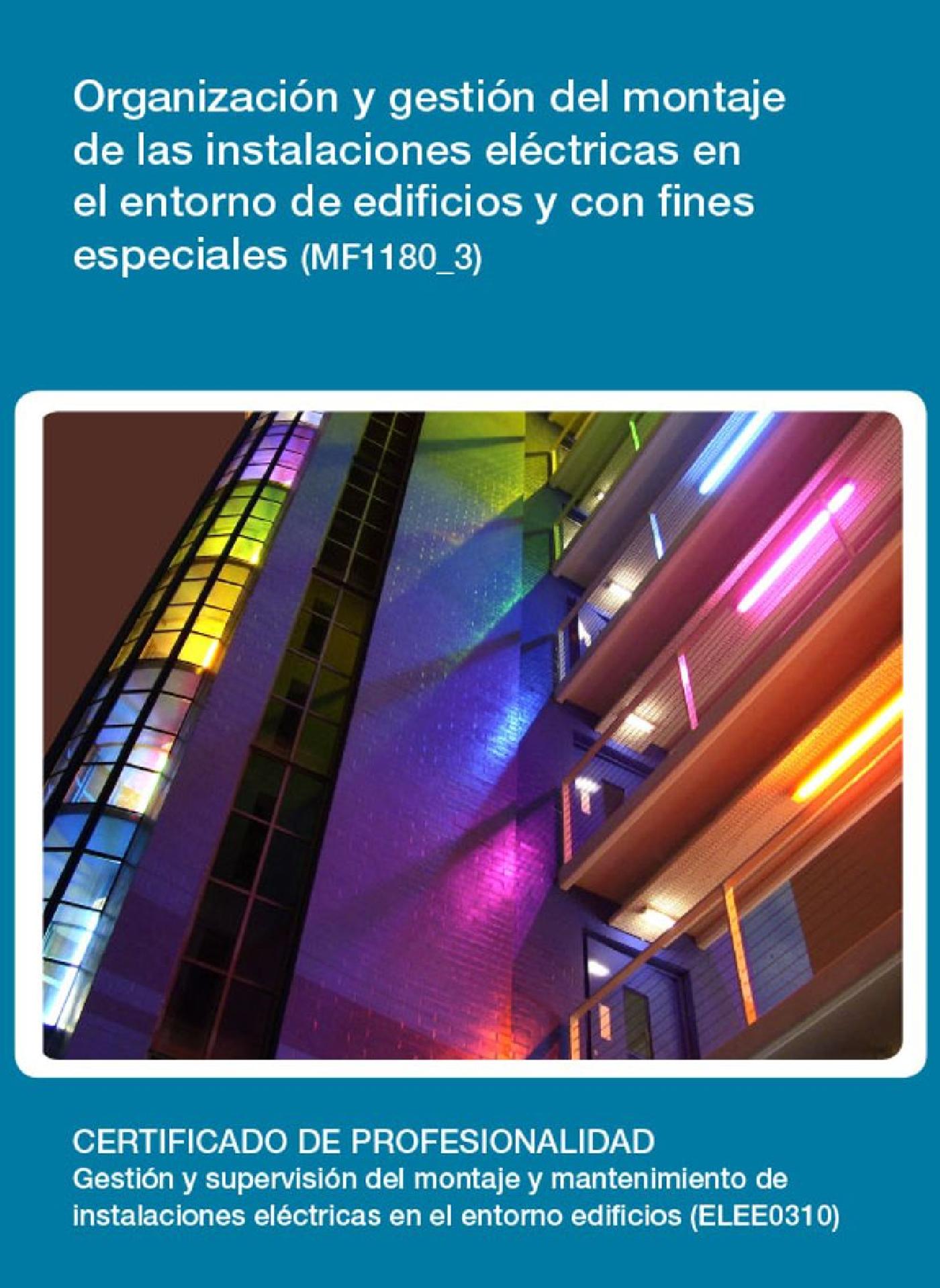 MF1180_3 - ORGANIZACIÓN Y GESTIÓN DEL MONTAJE DE LAS INSTALACIONES ELÉCTRICAS EN EL ENTORNO DE EDIFICIOS Y CON FINES ESPECIALES