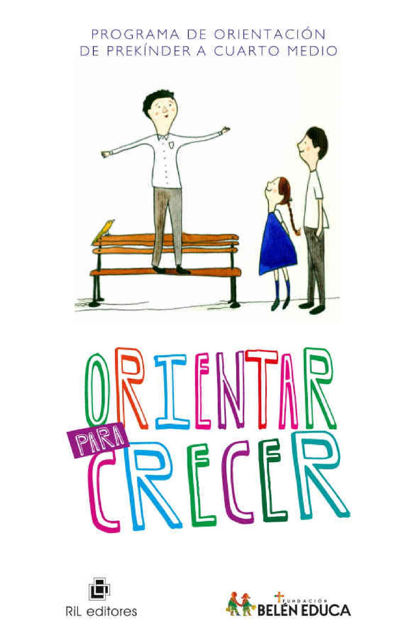 ORIENTAR PARA CRECER: PROGRAMA DE ORIENTACIÓN DE PREKÍNDER A CUARTO MEDIO