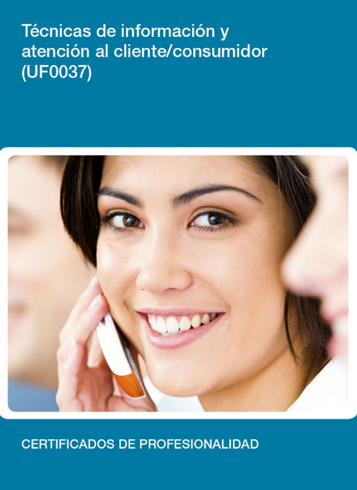 UF0037 - TÉCNICAS DE INFORMACIÓN Y ATENCIÓN AL CLIENTE/CONSUMIDOR