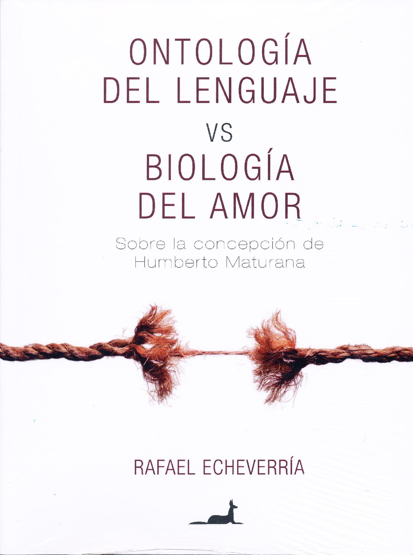 ONTOLOGÍA DEL LENGUAJE VS BIOLOGÍA DEL AMOR