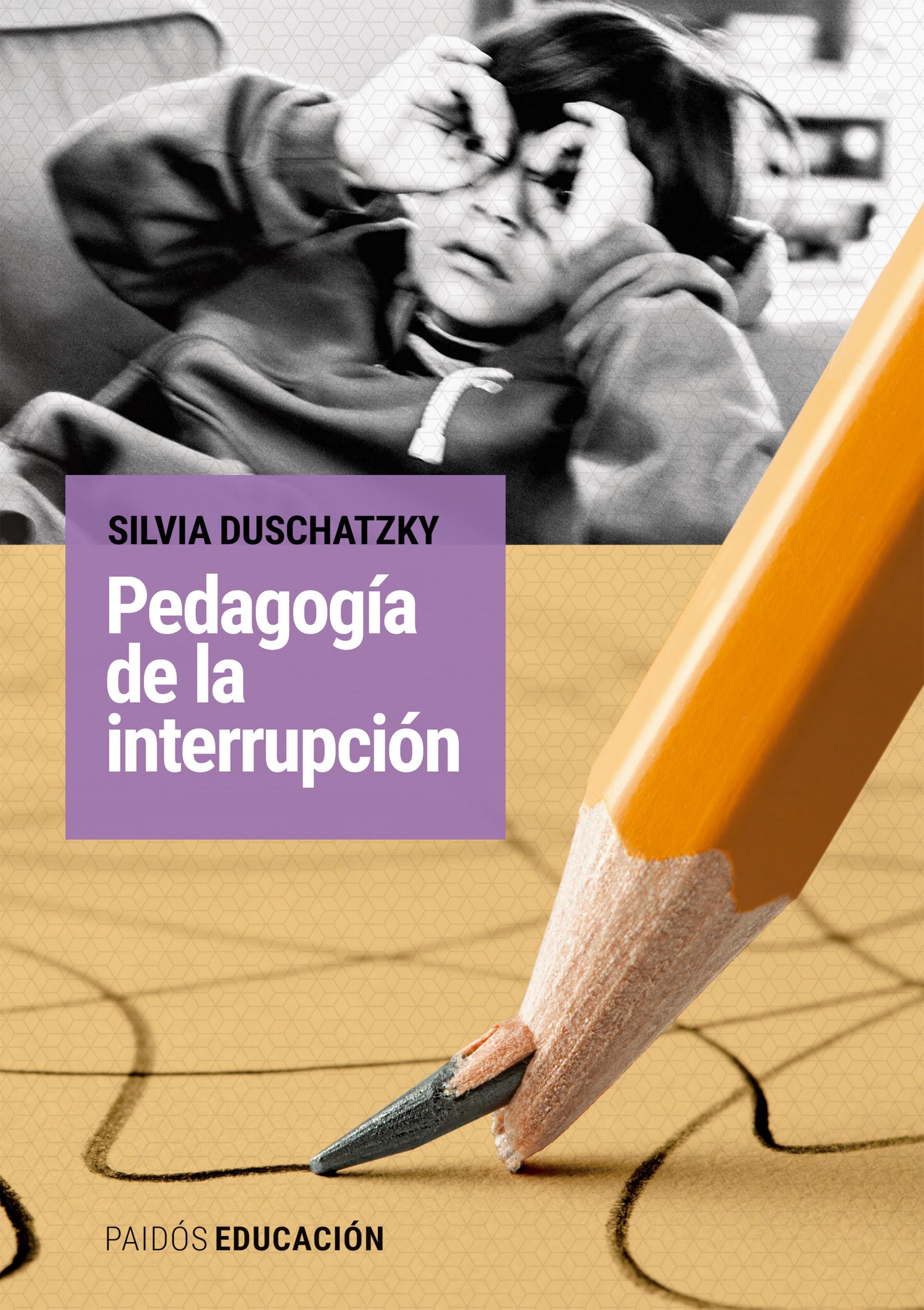 PEDAGOGÍA DE LA INTERRUPCIÓN
