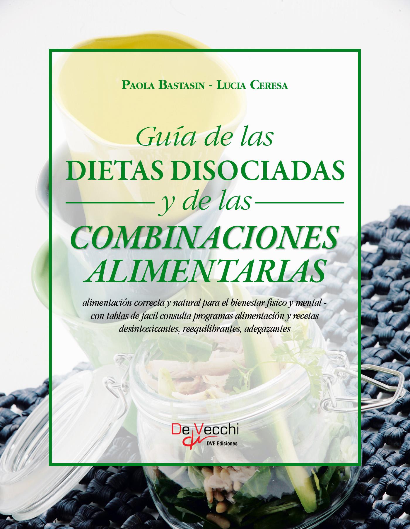GUÍA DE LAS DIETAS DISOCIADAS Y DE LAS COMBINACIONES ALIMENTARIAS