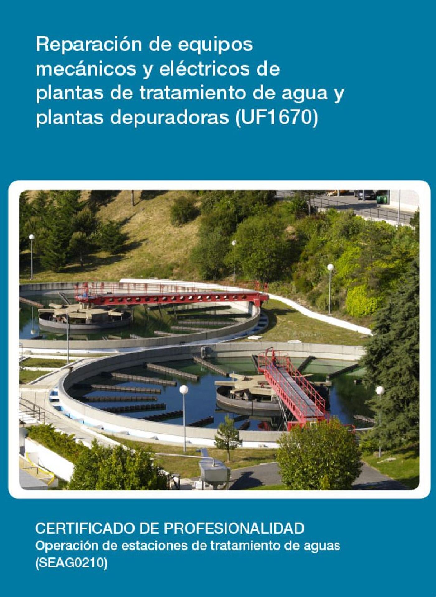 UF1670 - REPARACIÓN DE EQUIPOS MECÁNICOS Y ELÉCTRICOS DE PLANTAS DE TRATAMIENTO DE AGUA Y PLANTAS DEPURADORAS