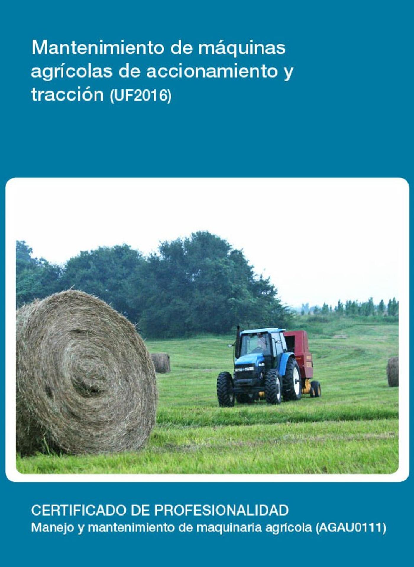 UF2016 - MANTENIMIENTO DE MÁQUINAS AGRÍCOLAS DE ACCIONAMIENTO Y TRACCIÓN
