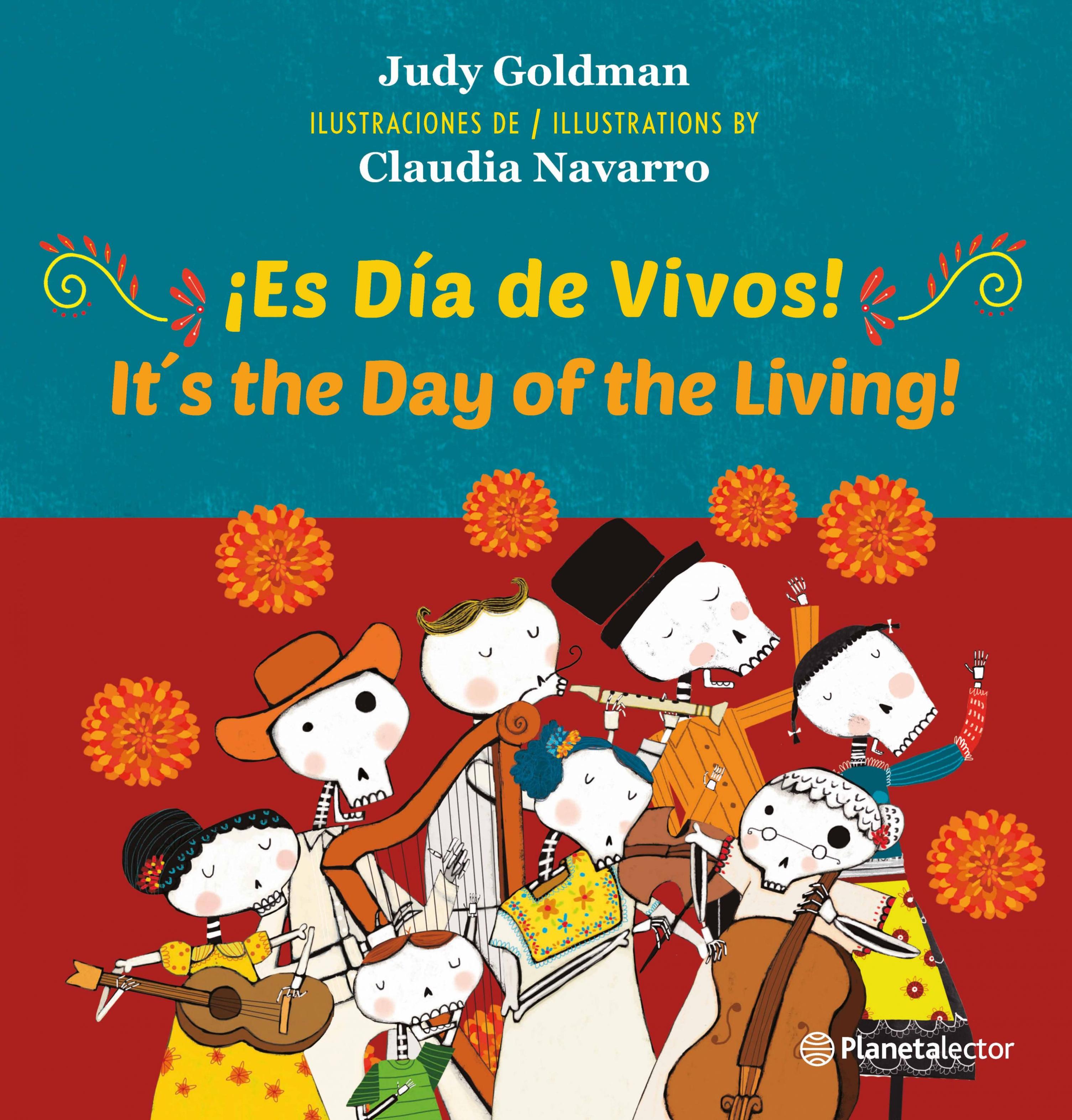 ¡ES DÍA DE VIVOS! (IT S THE DAY OF THE LIVING)  ED. BILINGÜE