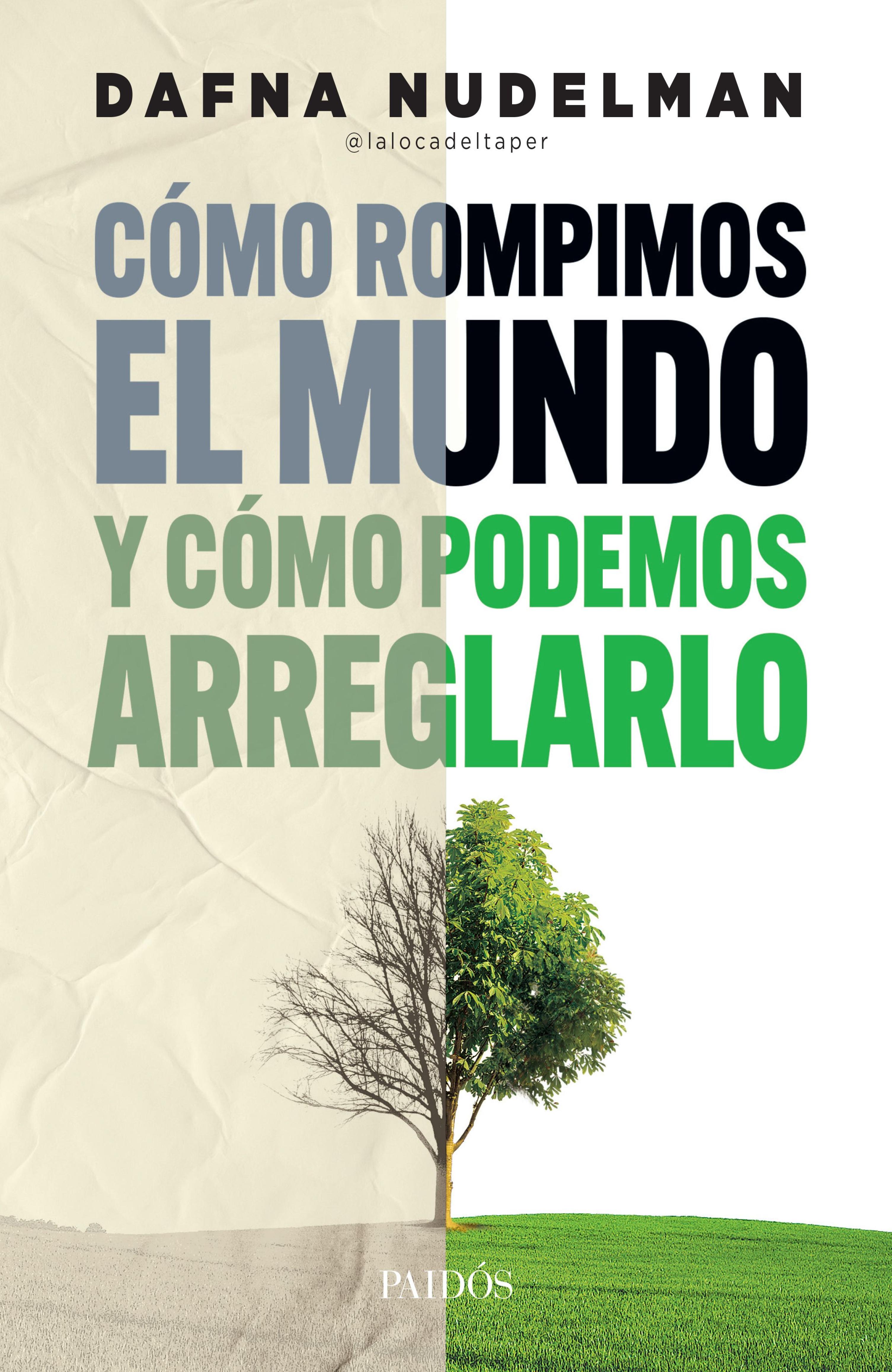 CÓMO ROMPIMOS EL MUNDO (Y CÓMO PODEMOS ARREGLARLO)