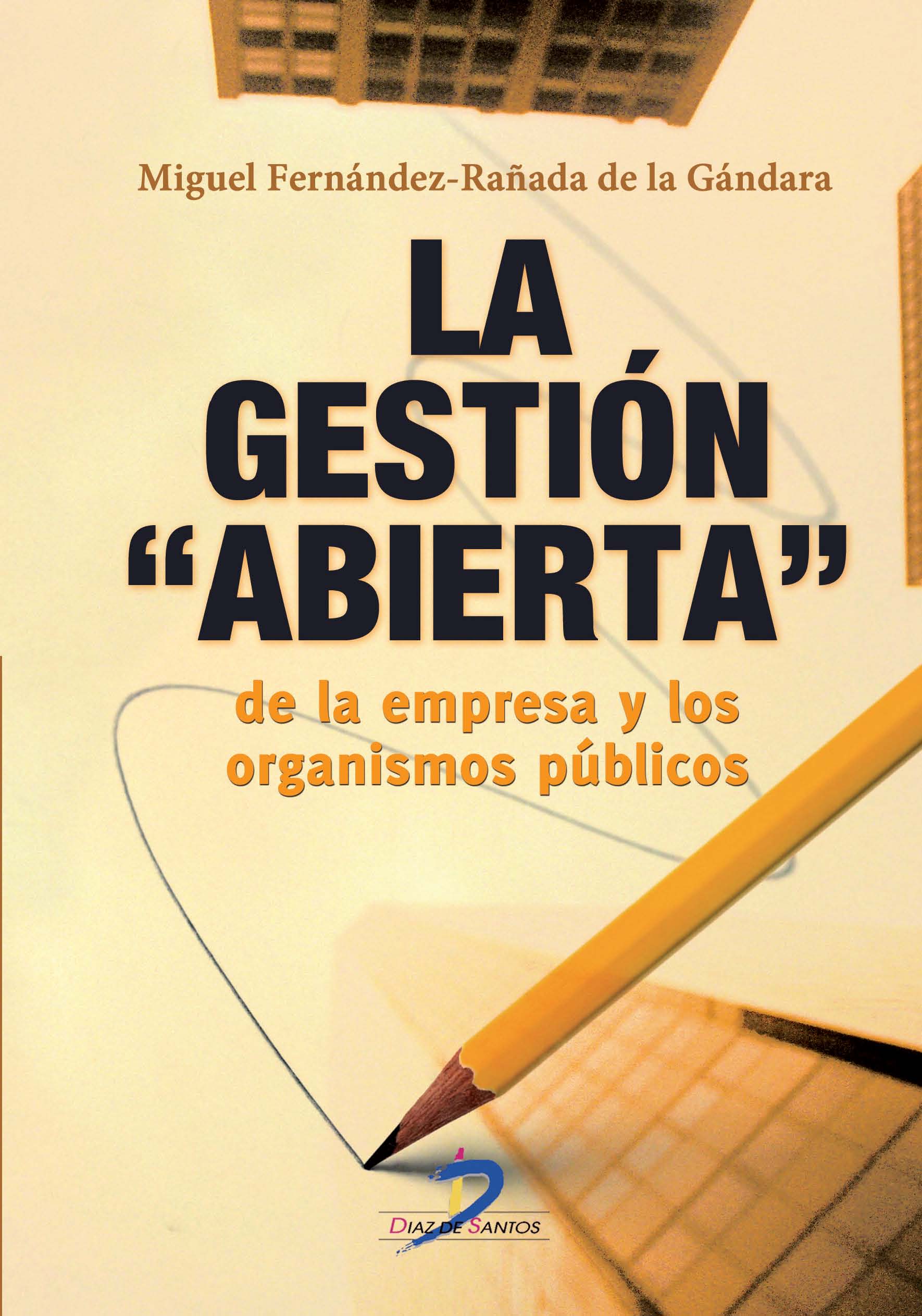 LA GESTIÓN ABIERTA DE LA EMPRESA Y DE LOS ORGANISMOS PÚBLICOS