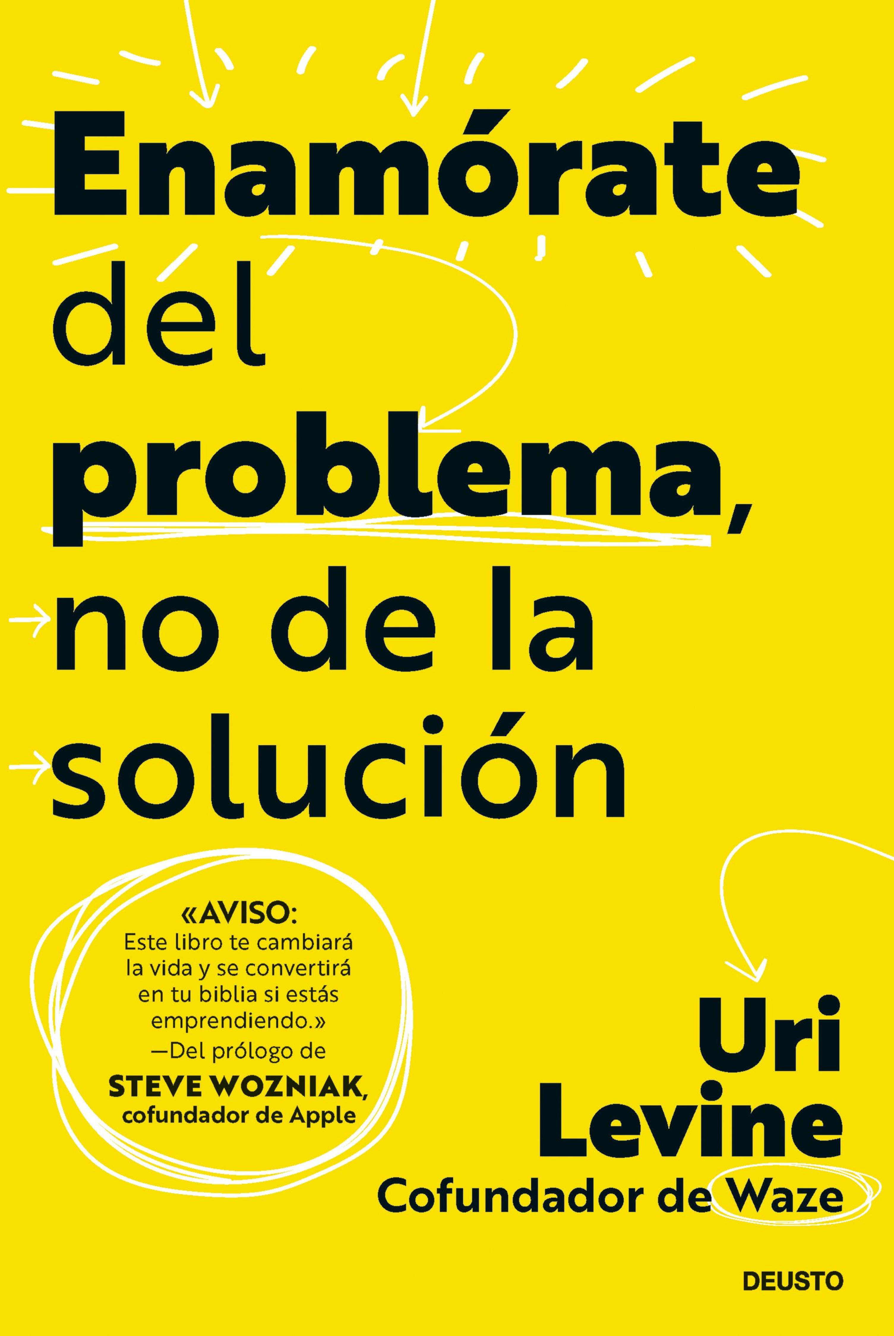 ENAMÓRATE DEL PROBLEMA, NO DE LA SOLUCIÓN (EDICIÓN ESPAÑOLA)