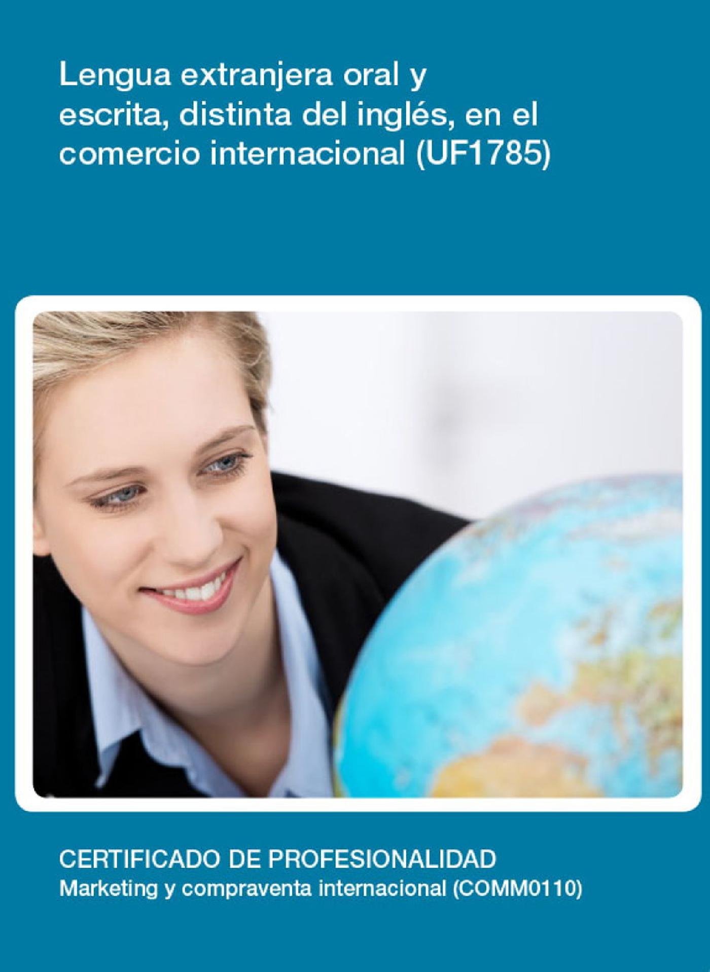 UF1785 - LENGUA EXTRANJERA ORAL Y ESCRITA, DISTINTA DEL INGLÉS, EN EL COMERCIO INTERNACIONAL