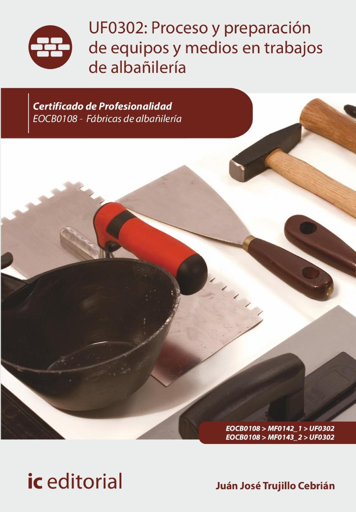 Proceso y Preparación de Equipos y Medios en Trabajos de Albañilería. Eocb0108