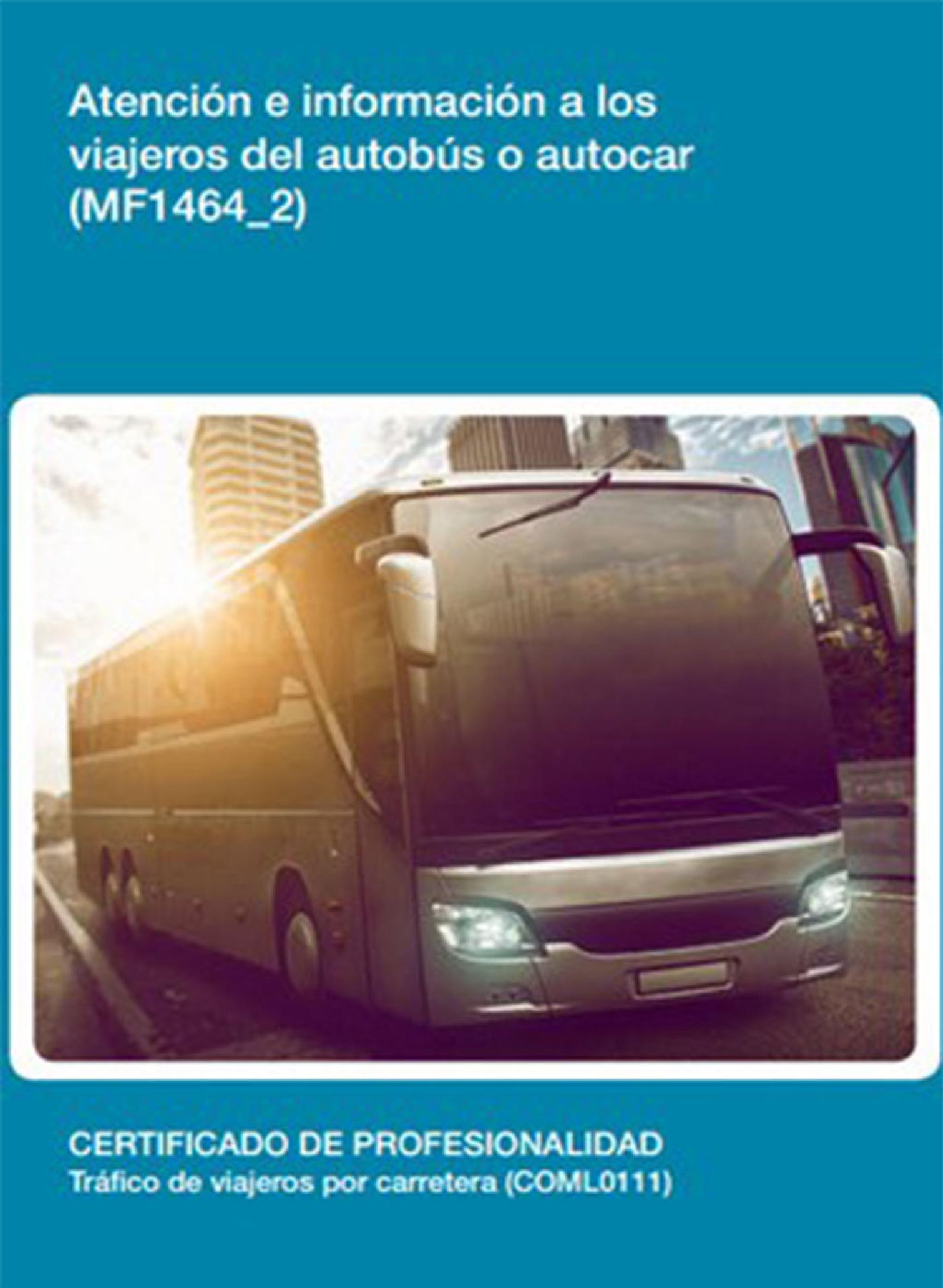 MF1464_2 - ATENCIÓN E INFORMACIÓN A LOS VIAJEROS DEL AUTOBÚS O AUTOCAR