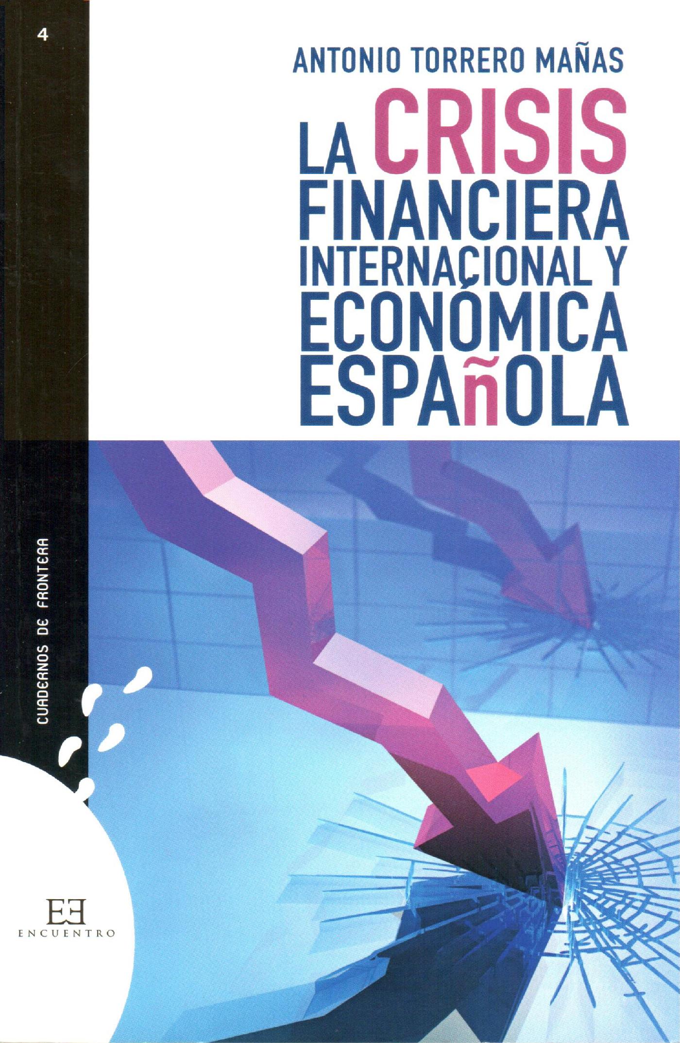LA CRISIS FINANCIERA INTERNACIONAL Y ECONÓMICA ESPAÑOLA 