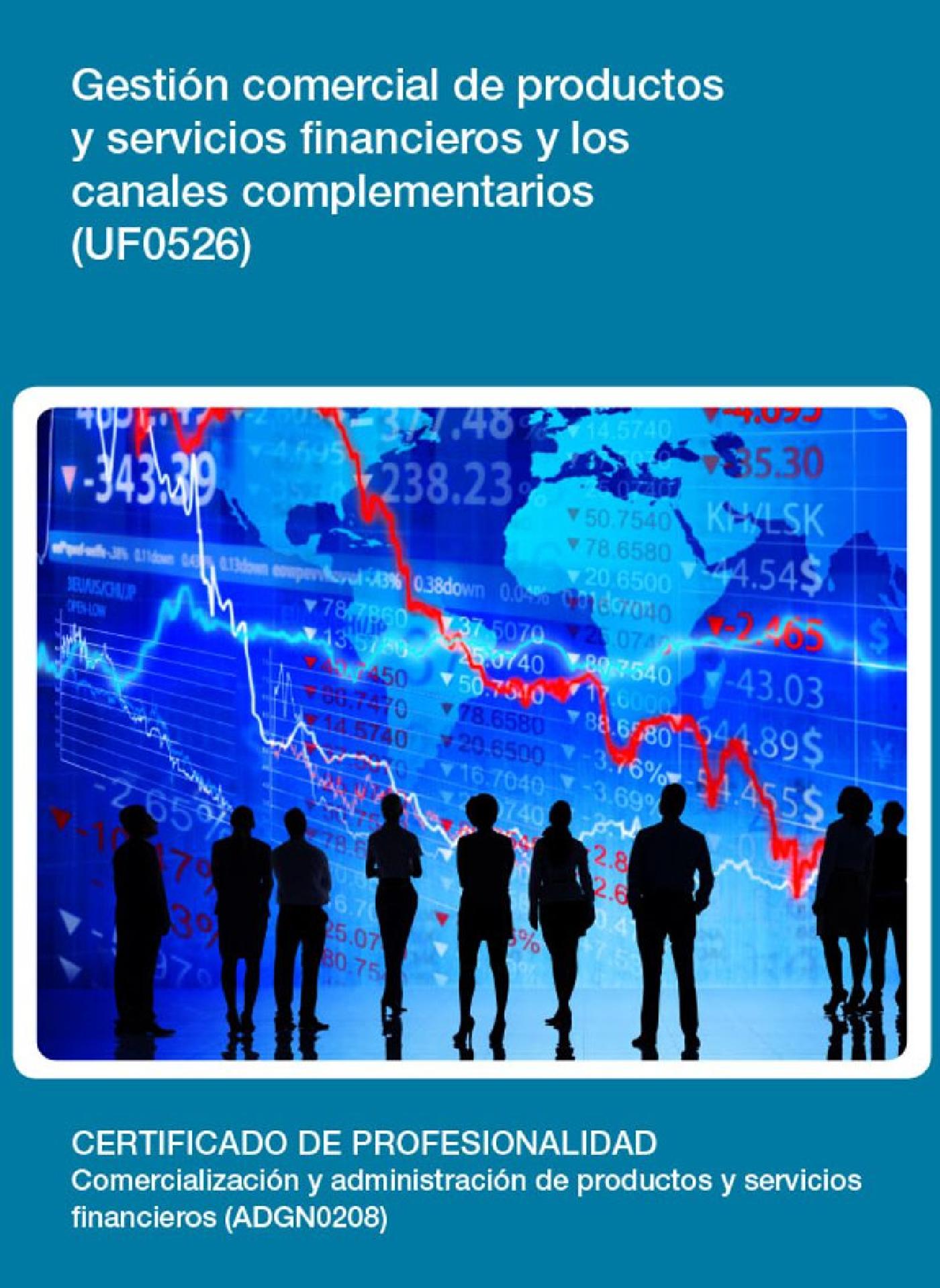 UF0526 - GESTIÓN COMERCIAL DE PRODUCTOS Y SERVICIOS FINANCIEROS Y LOS CANALES COMPLEMENTARIOS