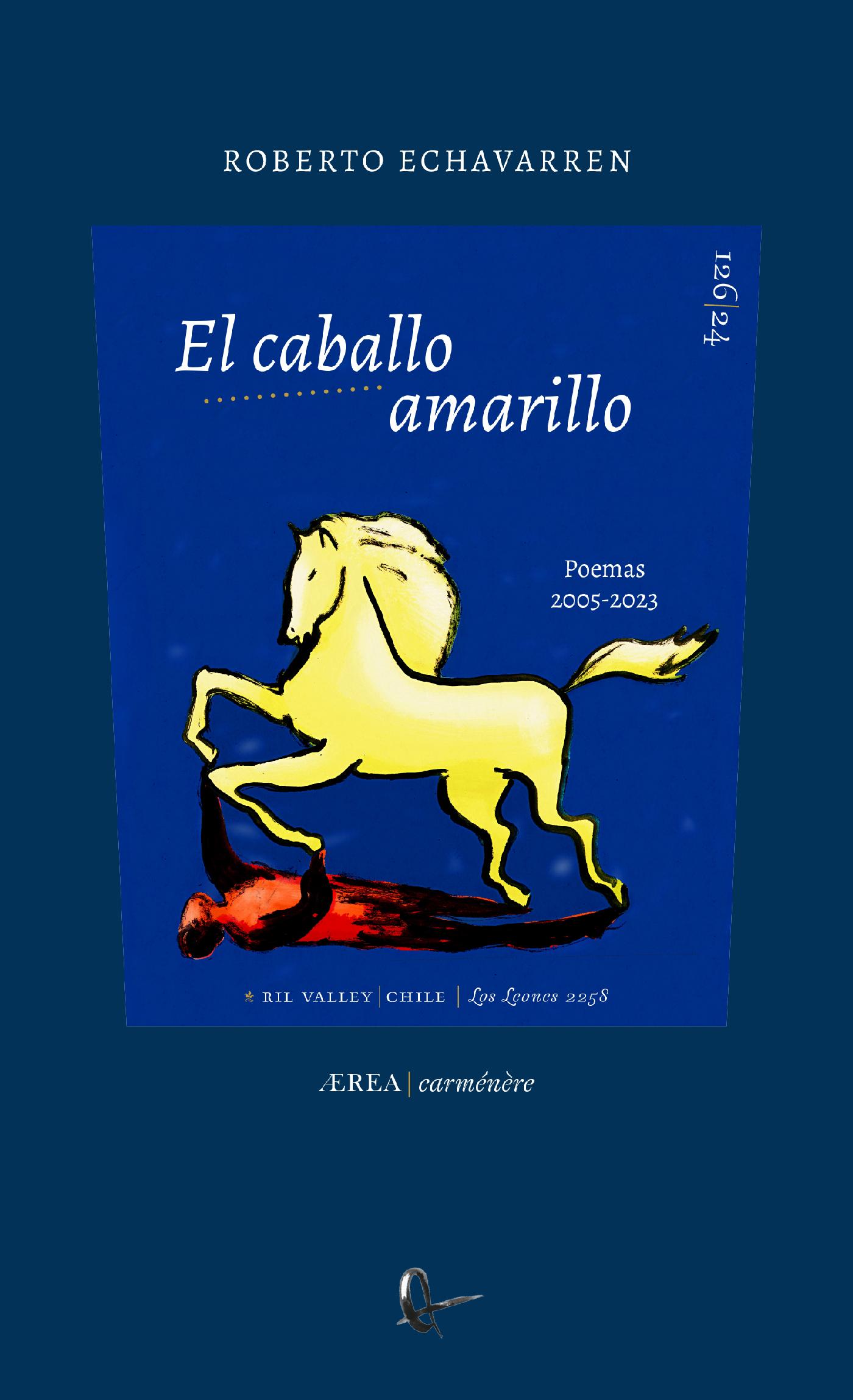 EL CABALLO AMARILLO. POEMAS 2005 - 2023