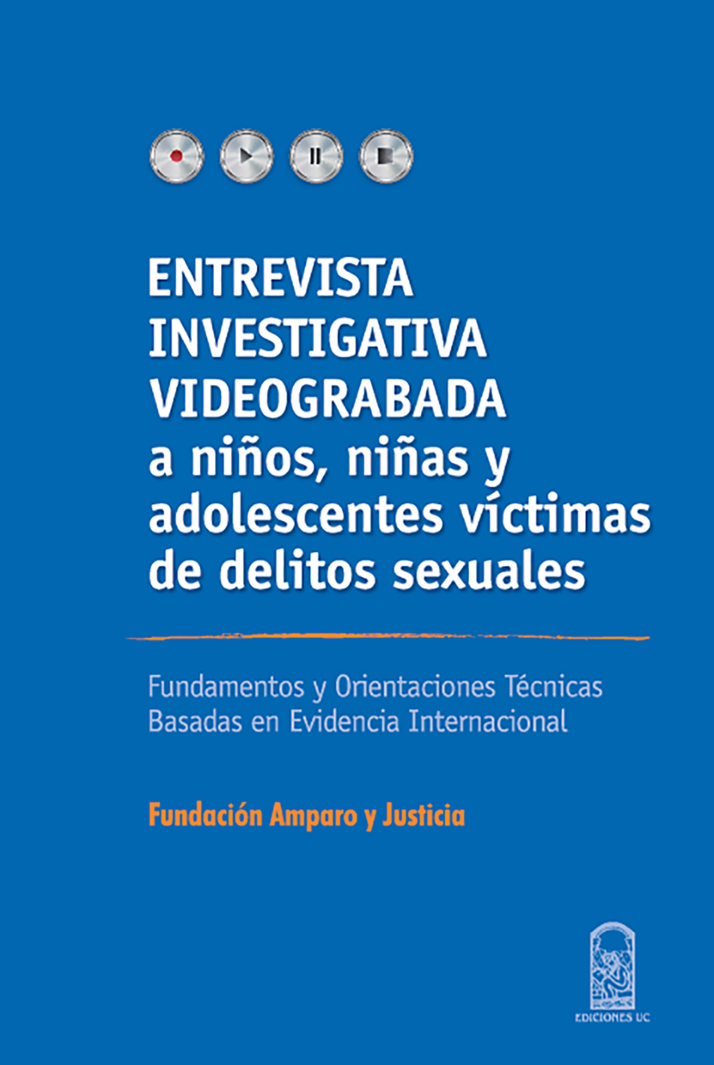 ENTREVISTA INVESTIGATIVA VIDEOGRABADA A NIÑOS, NIÑAS Y ADOLESCENTES VÍCTIMAS DE DELITOS SEXUALES