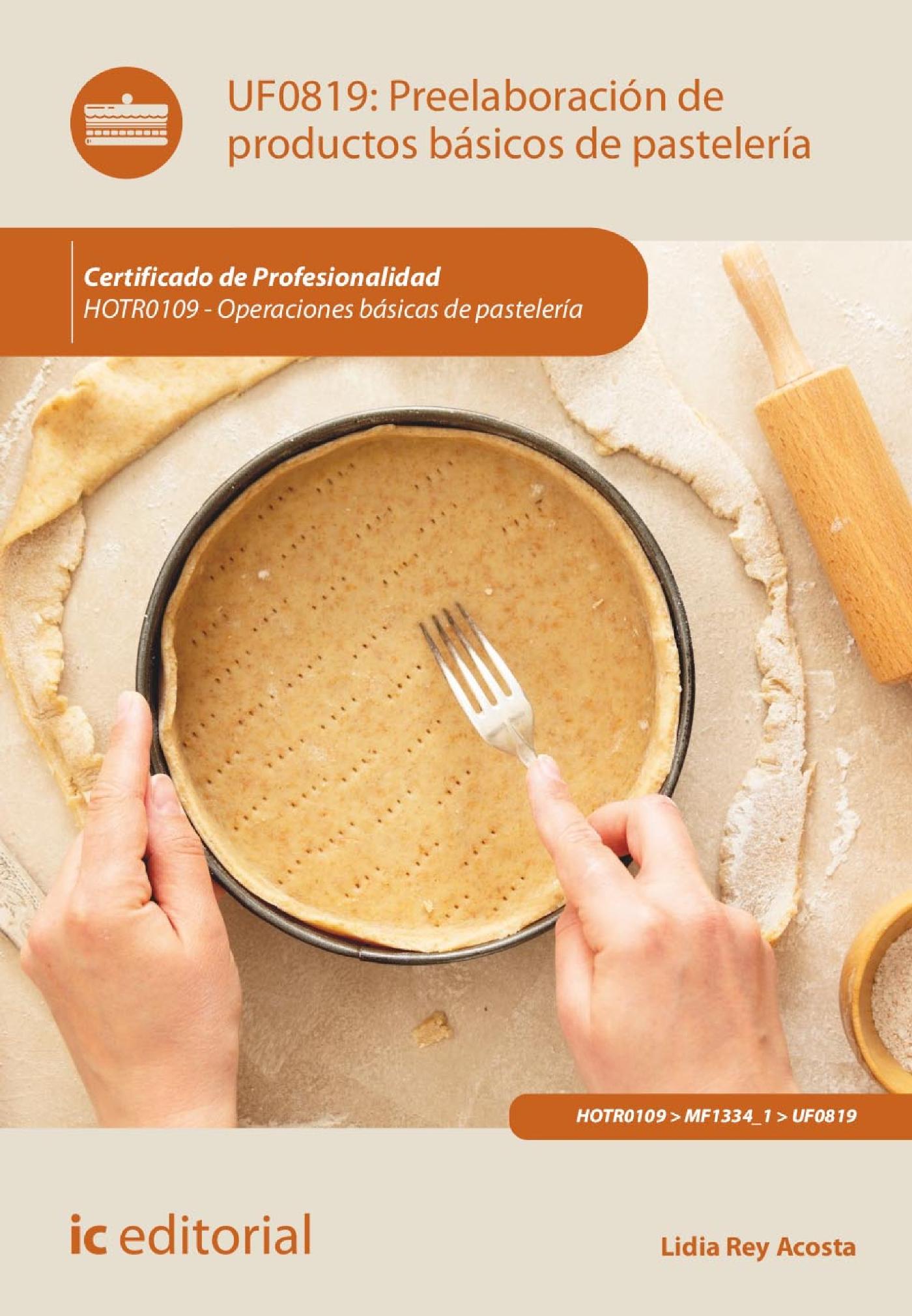 PREELABORACIÓN DE PRODUCTOS BÁSICOS DE PASTELERÍA. HOTR0109