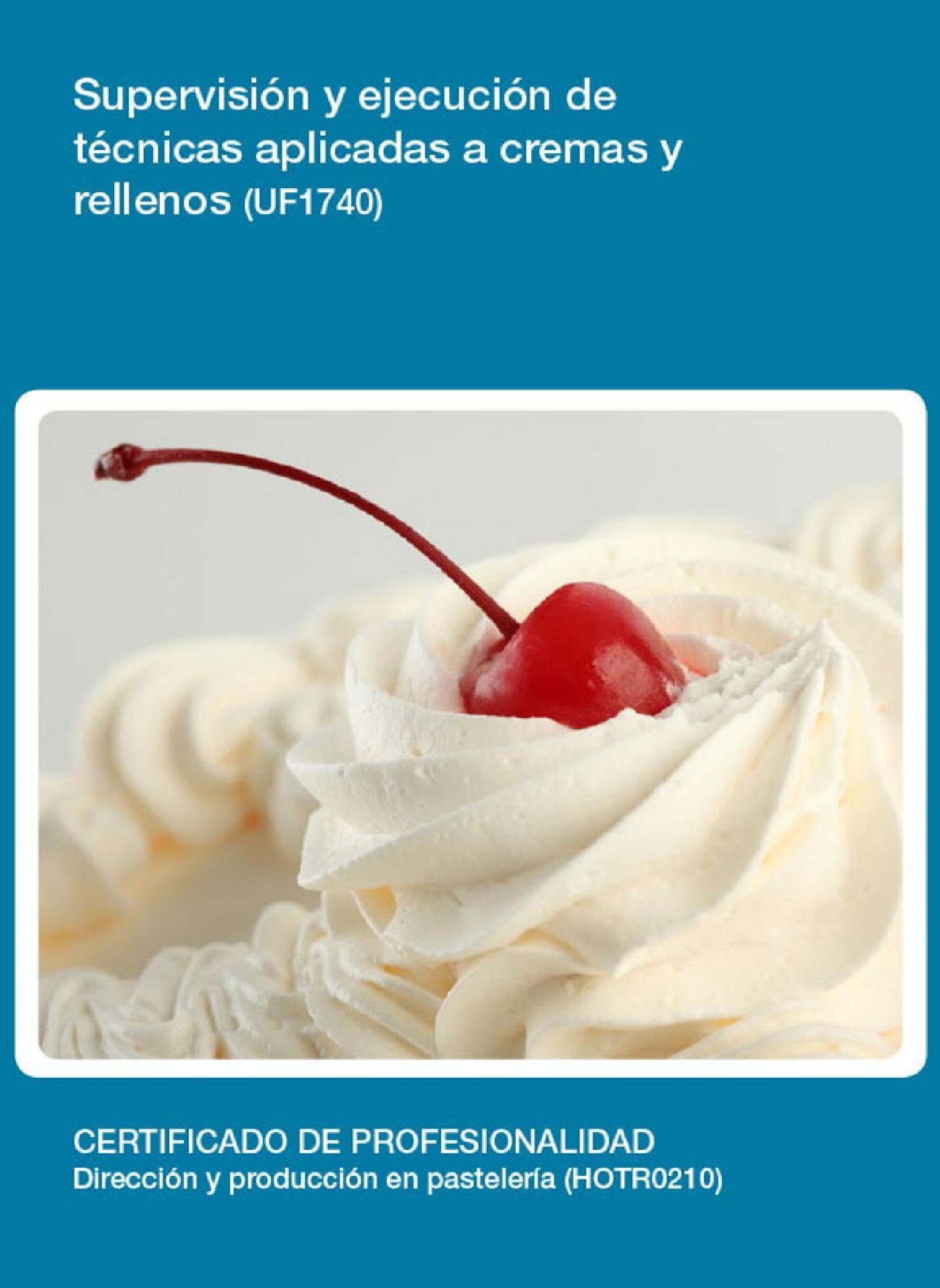 UF1740 - SUPERVISIÓN Y EJECUCIÓN DE TÉCNICAS APLICADAS A CREMAS Y RELLENOS