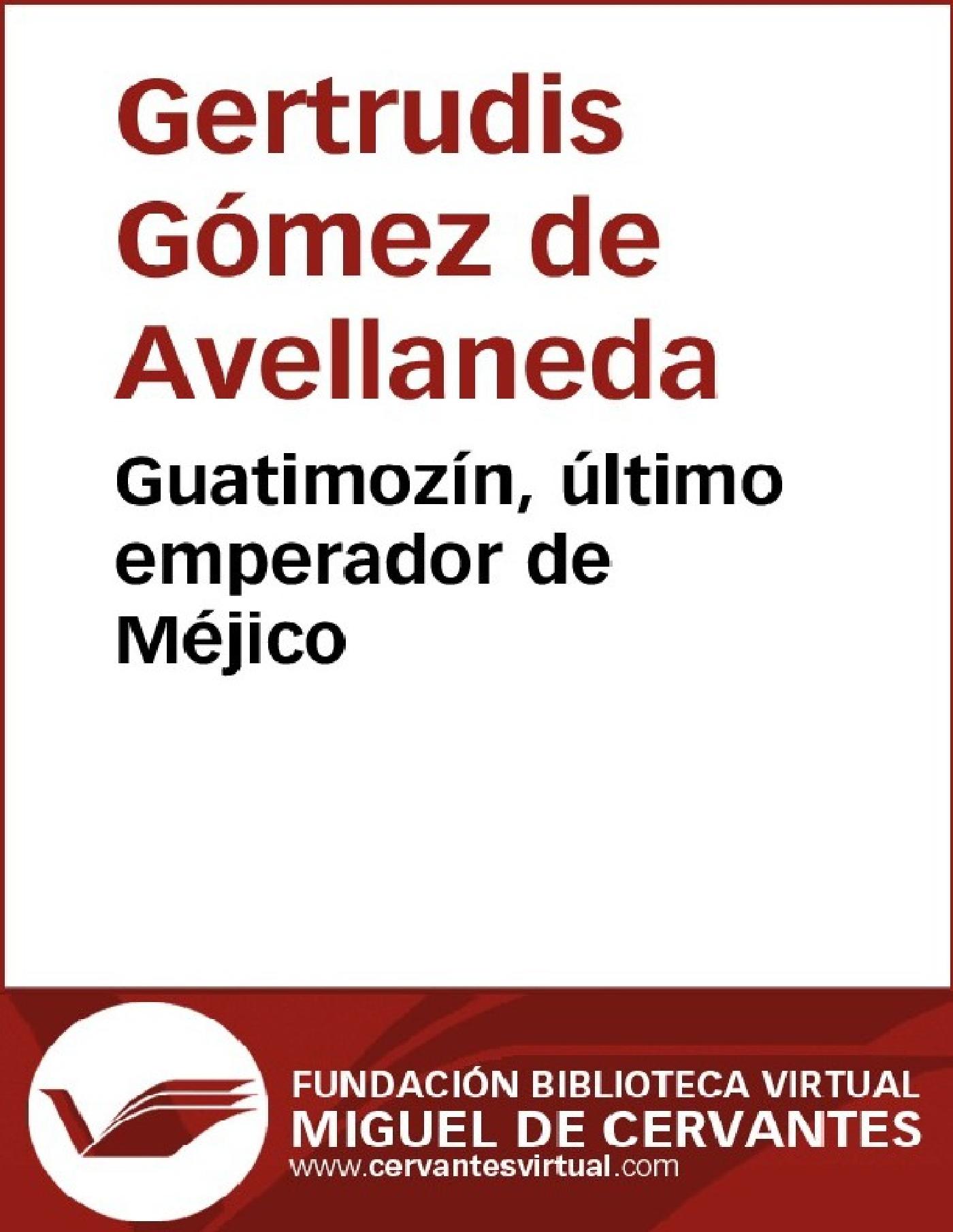GUATIMOZIN, ÚLTIMO EMPERADOR DE MÉJICO