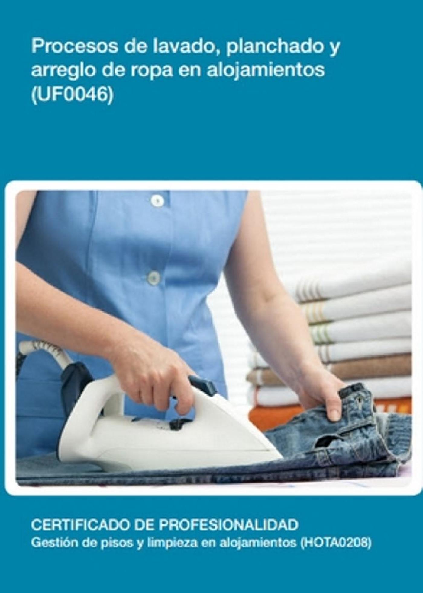UF0046 - PROCESOS DE LAVADO, PLANCHADO Y ARREGLO DE ROPA EN ALOJAMIENTOS