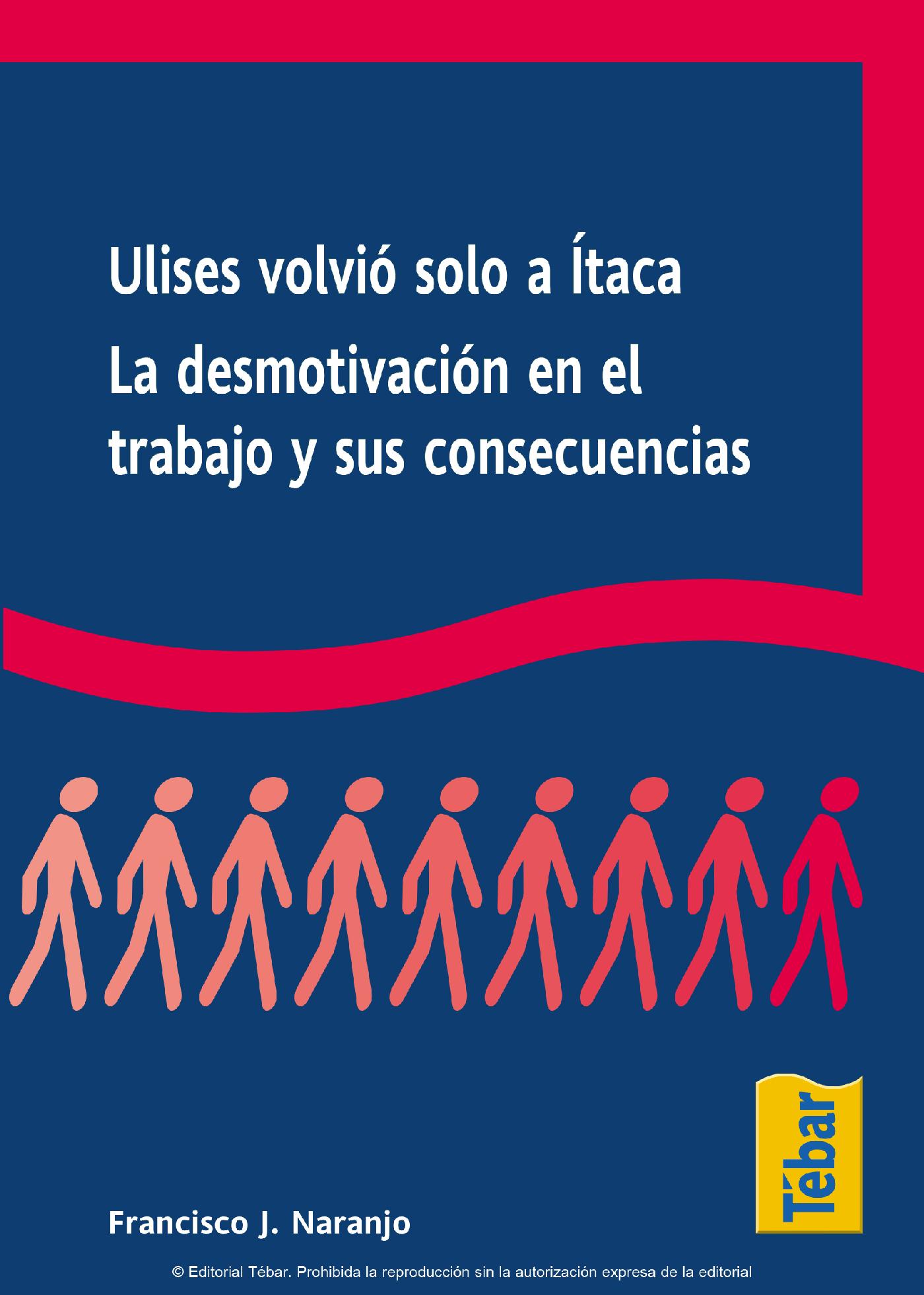ULISES VOLVIÓ SOLO A ÍTACA. LA DESMOTIVACIÓN EN EL TRABAJO Y SUS CONSECUENCIAS
