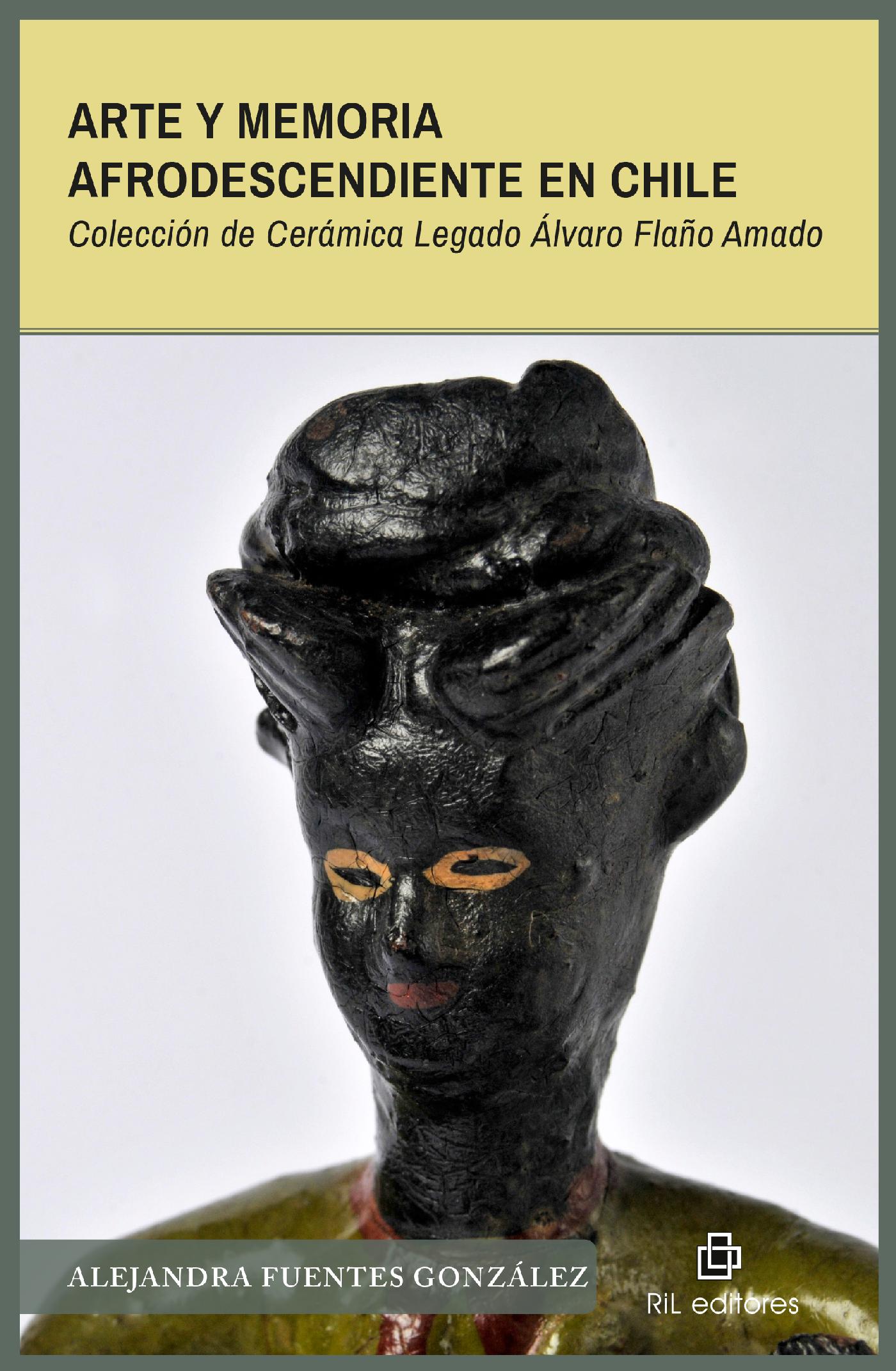 ARTE Y MEMORIA AFRODESCENDIENTE EN CHILE. COLECCIÓN DE CERÁMICA LEGADO ÁLVARO FLAÑO AMADO