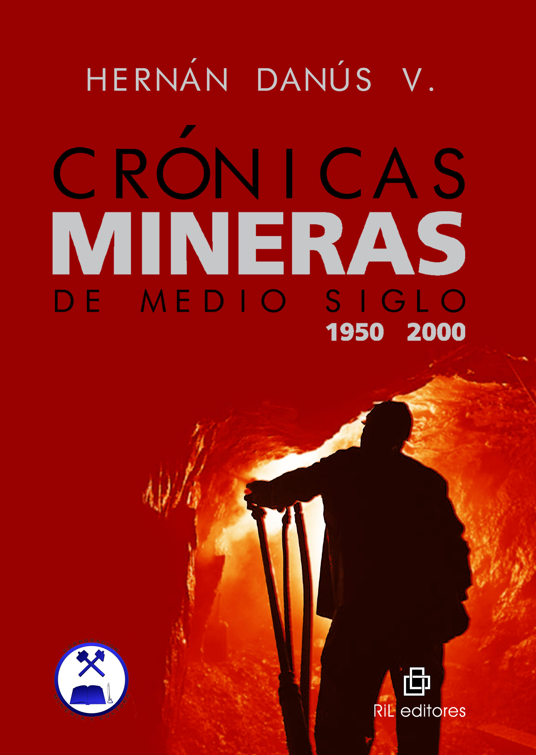 CRÓNICAS MINERAS DE MEDIO SIGLO (1950-2000)