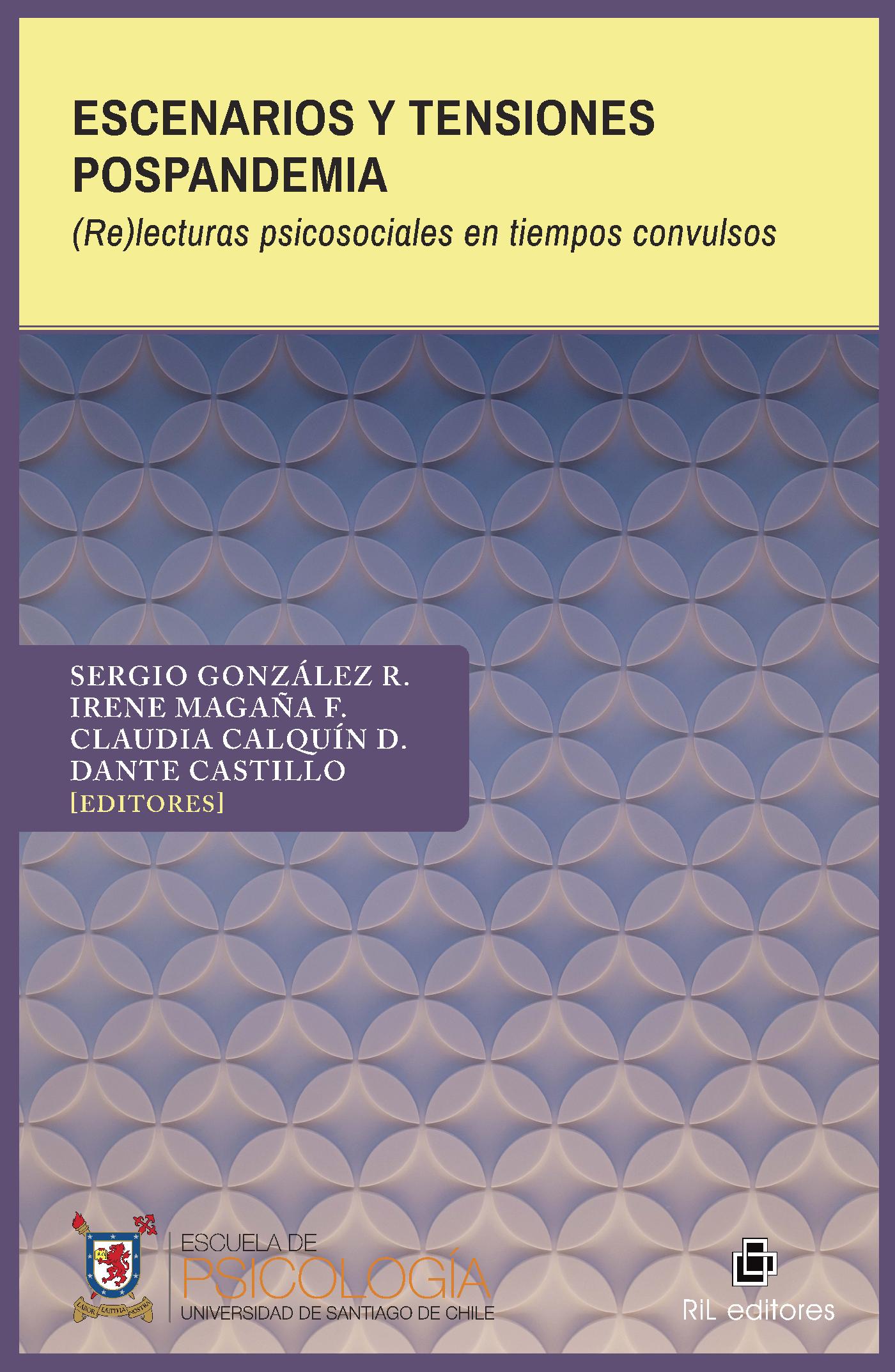 ESCENARIOS Y TENSIONES POSPANDEMIA. (RE)LECTURAS PSICOSOCIALES EN TIEMPOS CONVULSOS