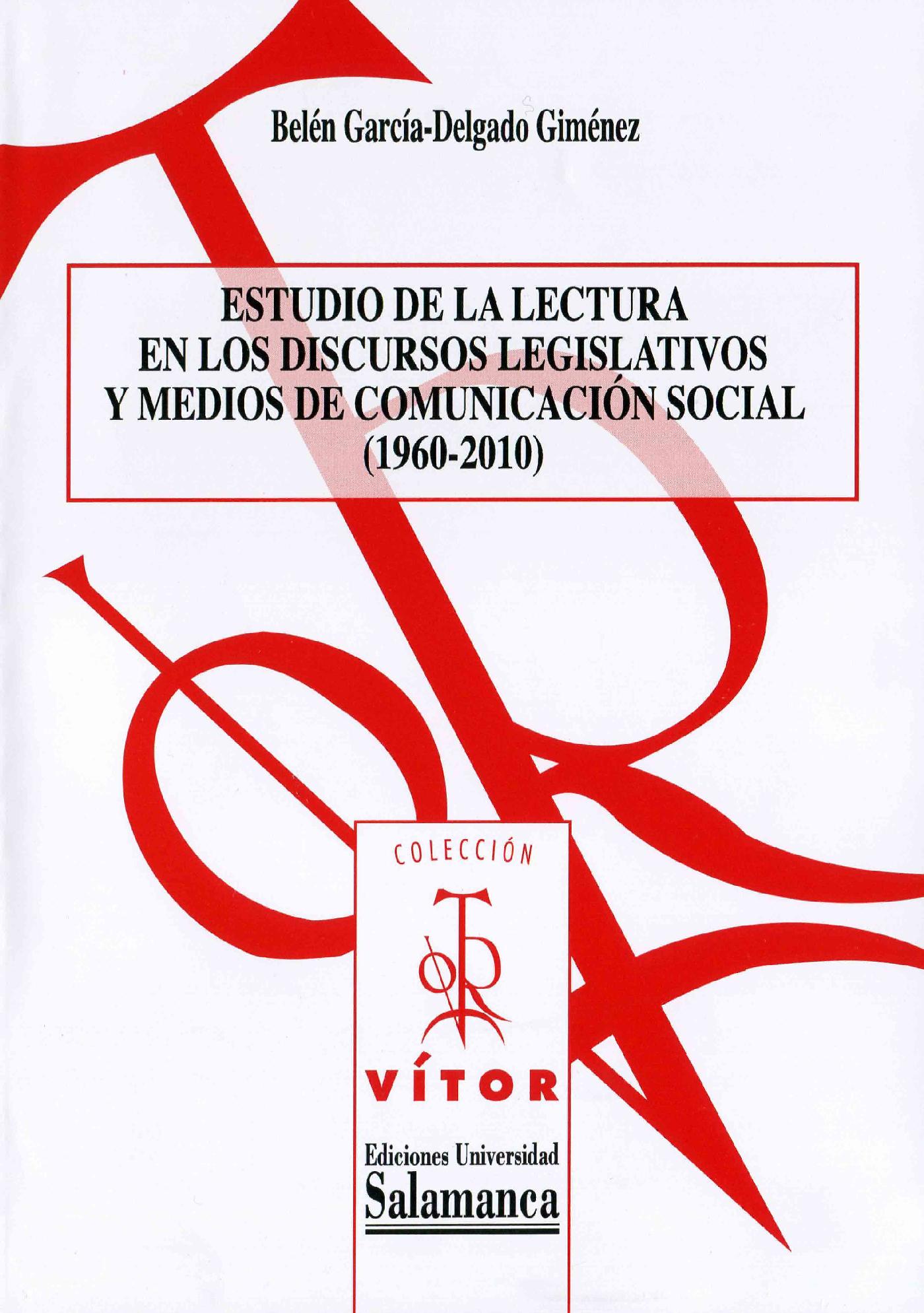 ESTUDIO DE LA LECTURA EN LOS DISCURSOS LEGISLATIVOS Y MEDIOS DE COMUNICACIÛN SOCIAL (1960-2010)