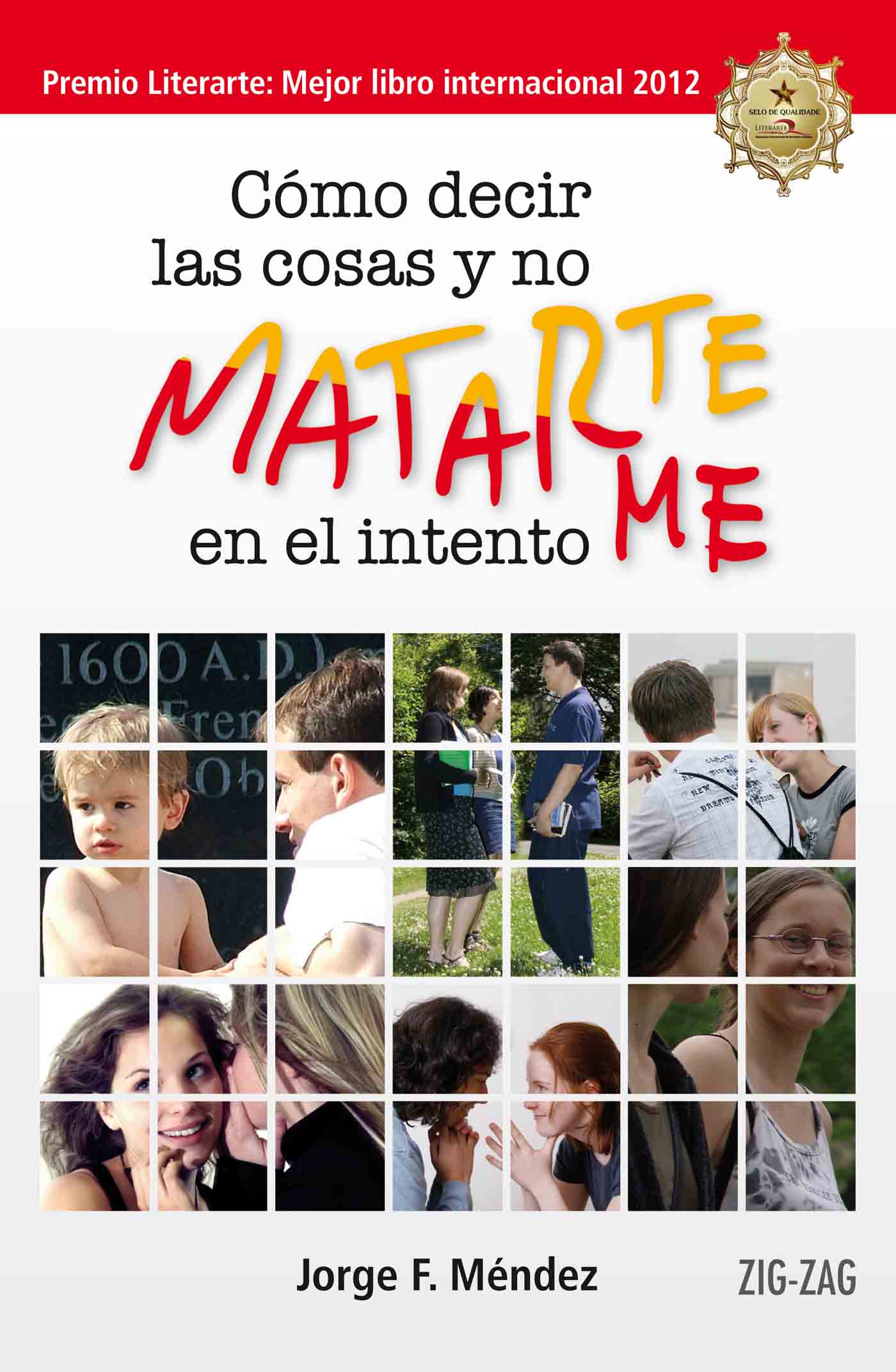 CÓMO DECIR LAS COSAS Y NO MATAR EN EL INTENTO
