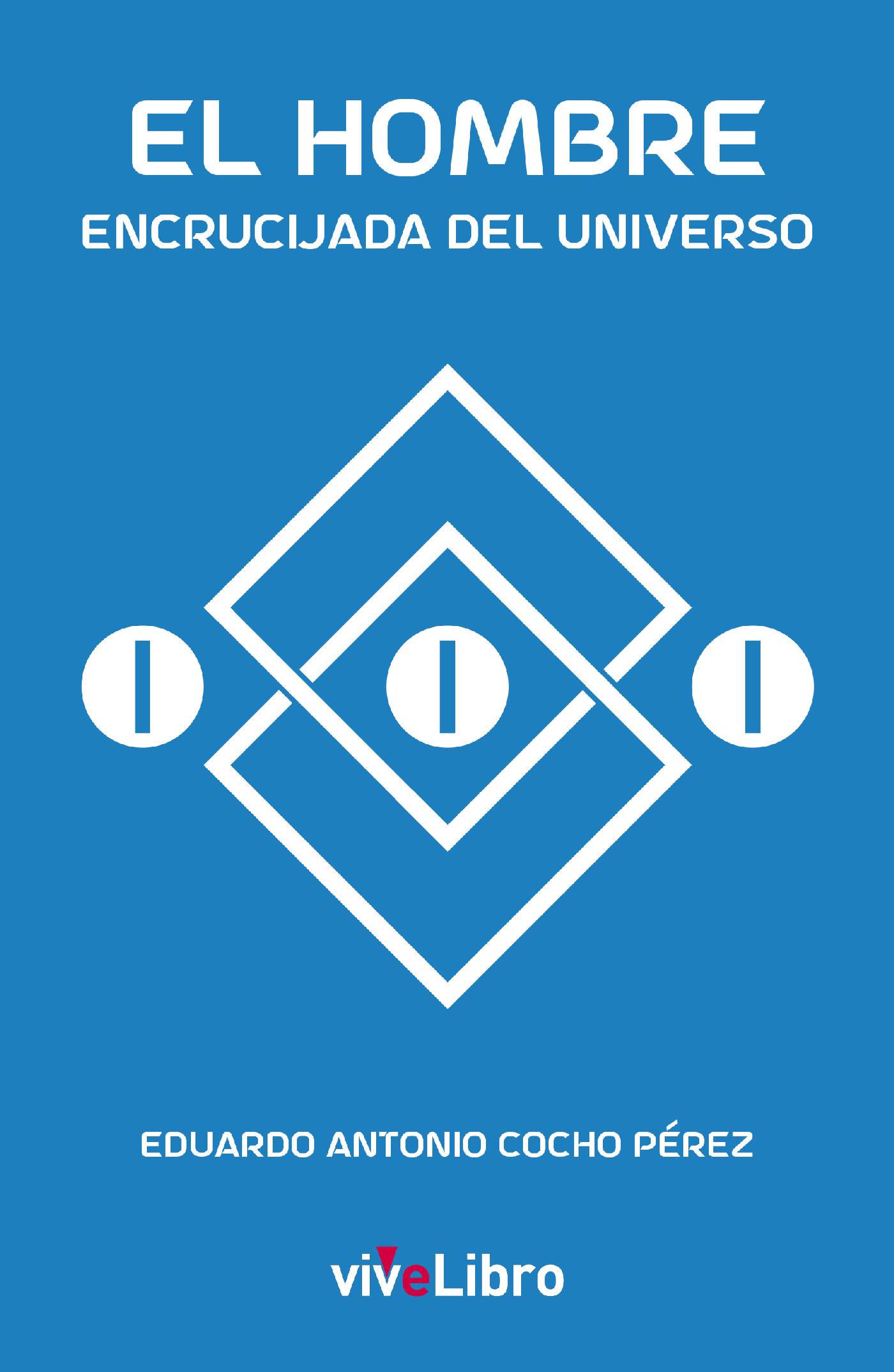 EL HOMBRE, ENCRUCIJADA DEL UNIVERSO