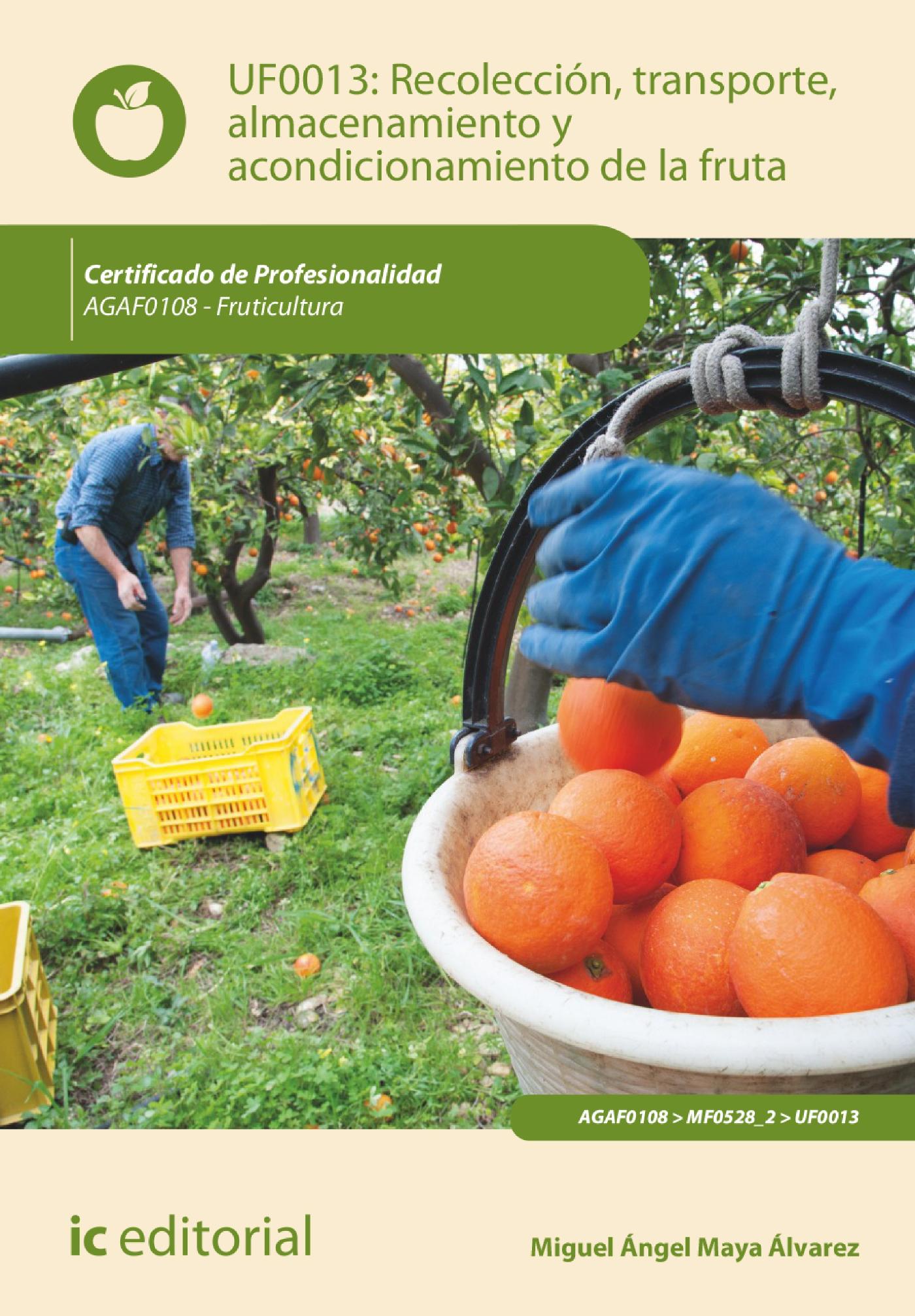 Recolección, Transporte, Almacenamiento y Acondicionamiento de la Fruta. Agaf0108