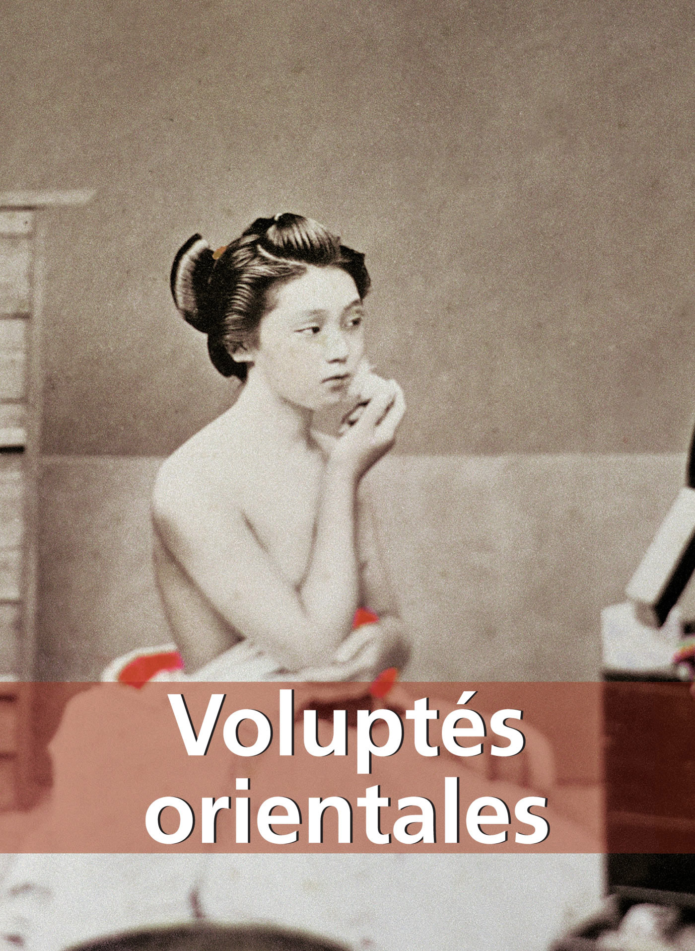 VOLUPTÉS ORIENTALES