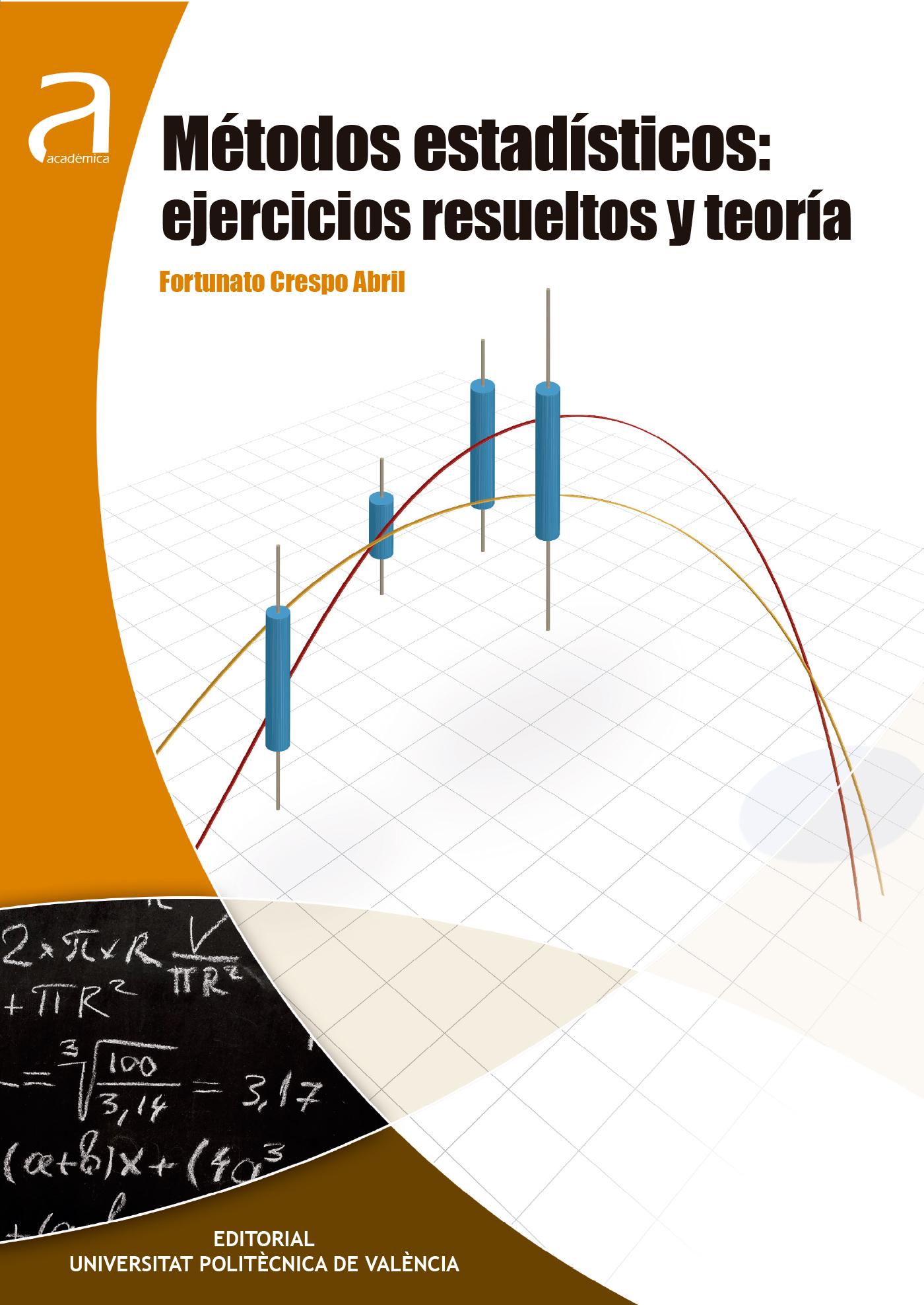 MÉTODOS ESTADÍSTICOS: EJERCICIOS RESUELTOS Y TEORÍA