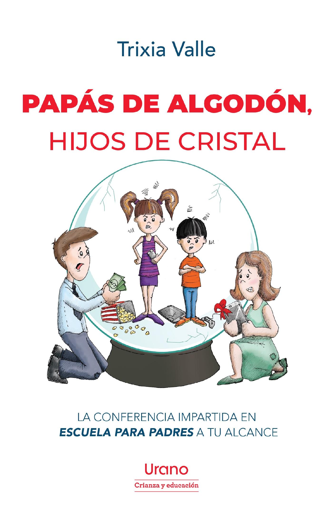PAPÁS DE ALGODÓN, HIJOS DE CRISTAL