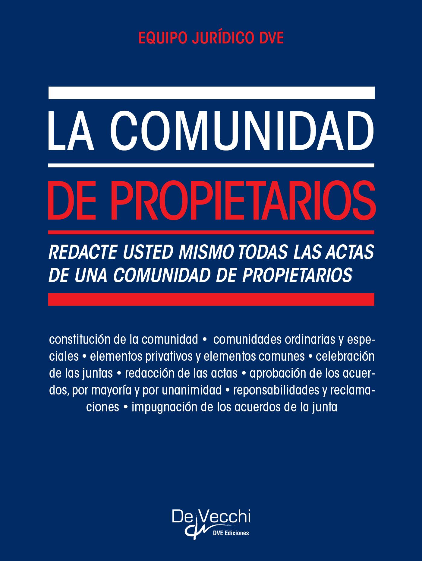 La Comunidad de Propietarios. Redacte Usted Mismo Todas las Actas de una Comunidad de Propietarios