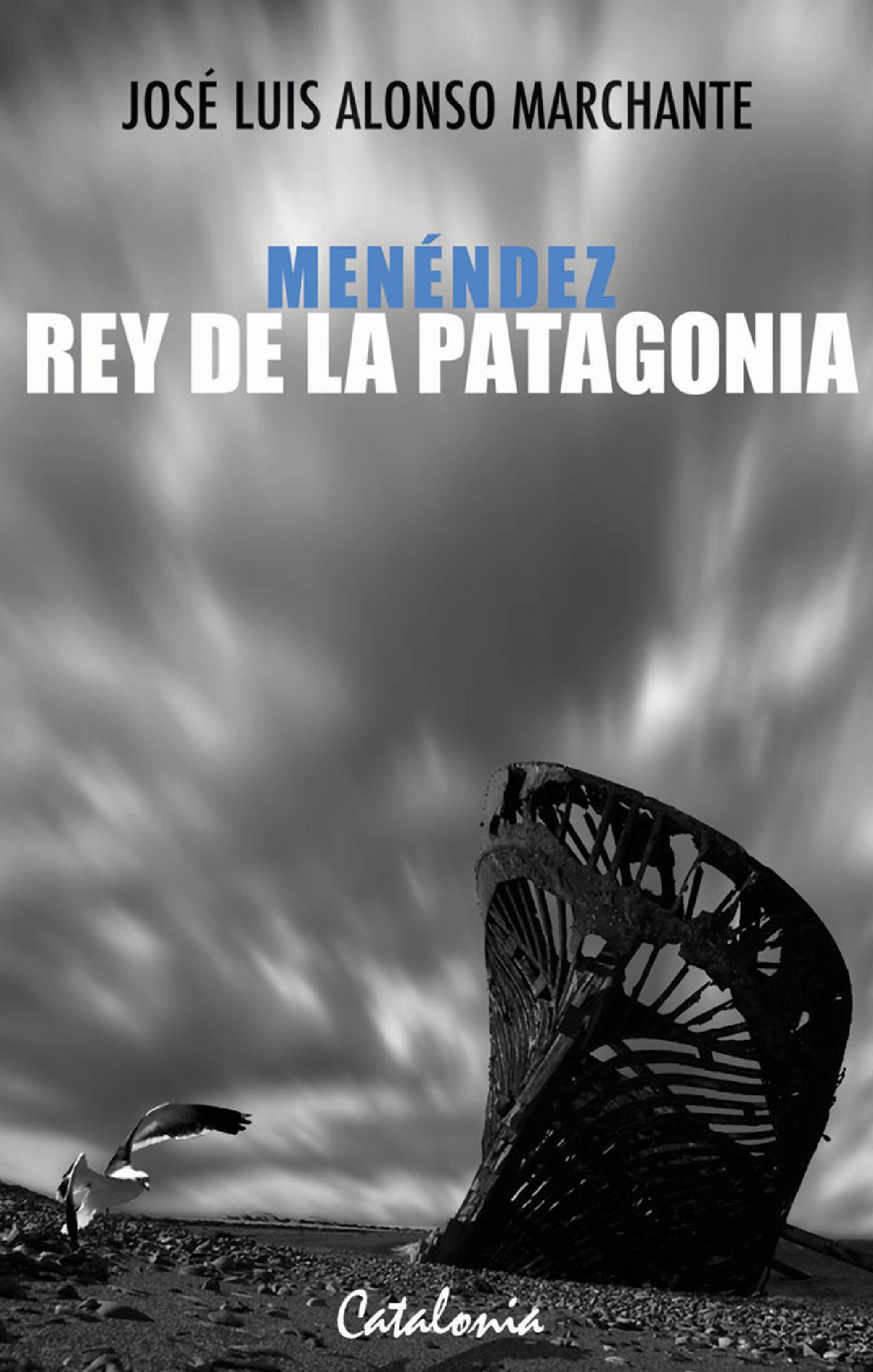 MENÉNDEZ, REY DE LA PATAGONIA