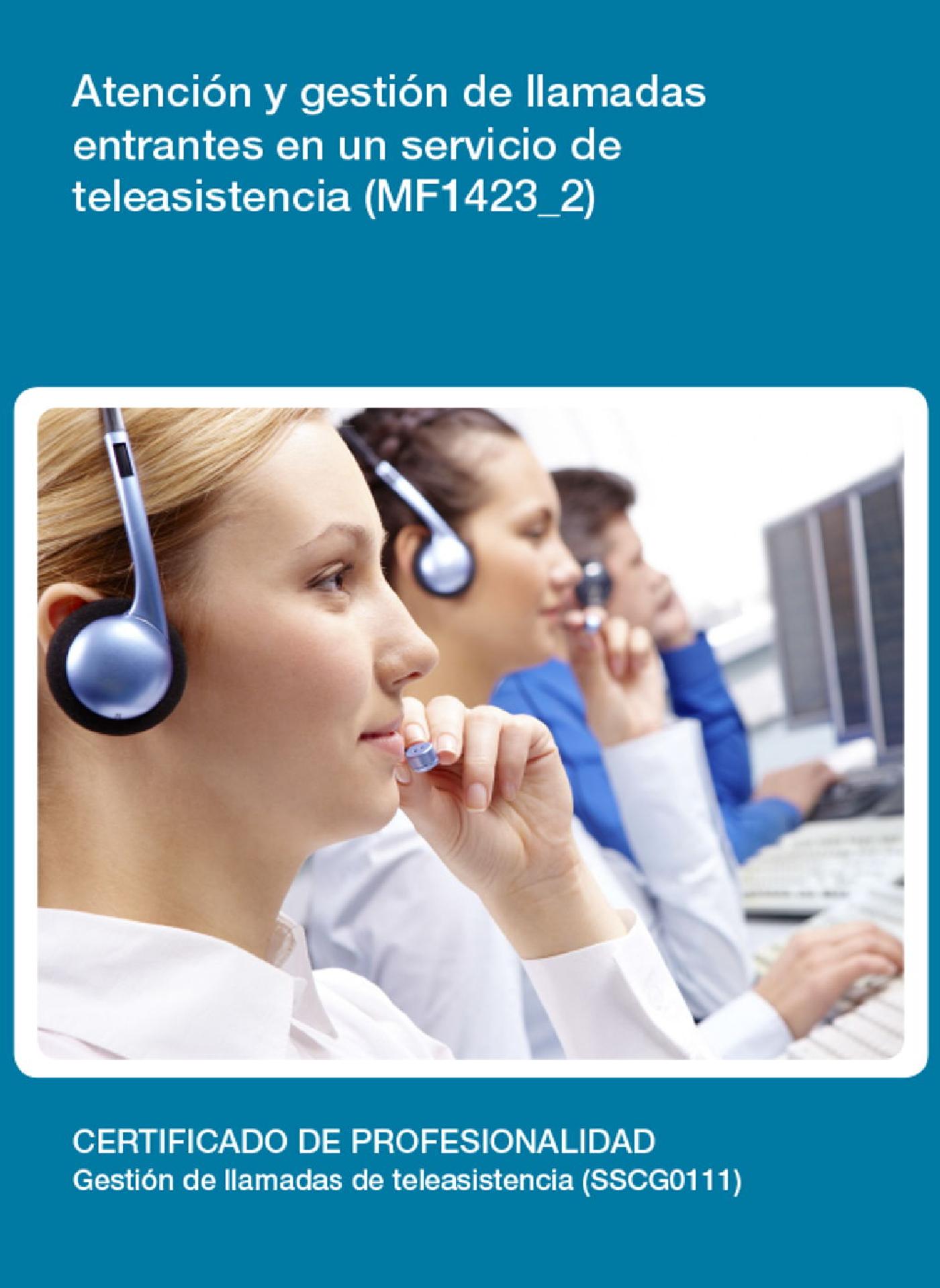 MF1423_2 - ATENCIÓN Y GESTIÓN DE LLAMADAS ENTRANTES EN UN SERVICIO DE TELEASISTENCIA
