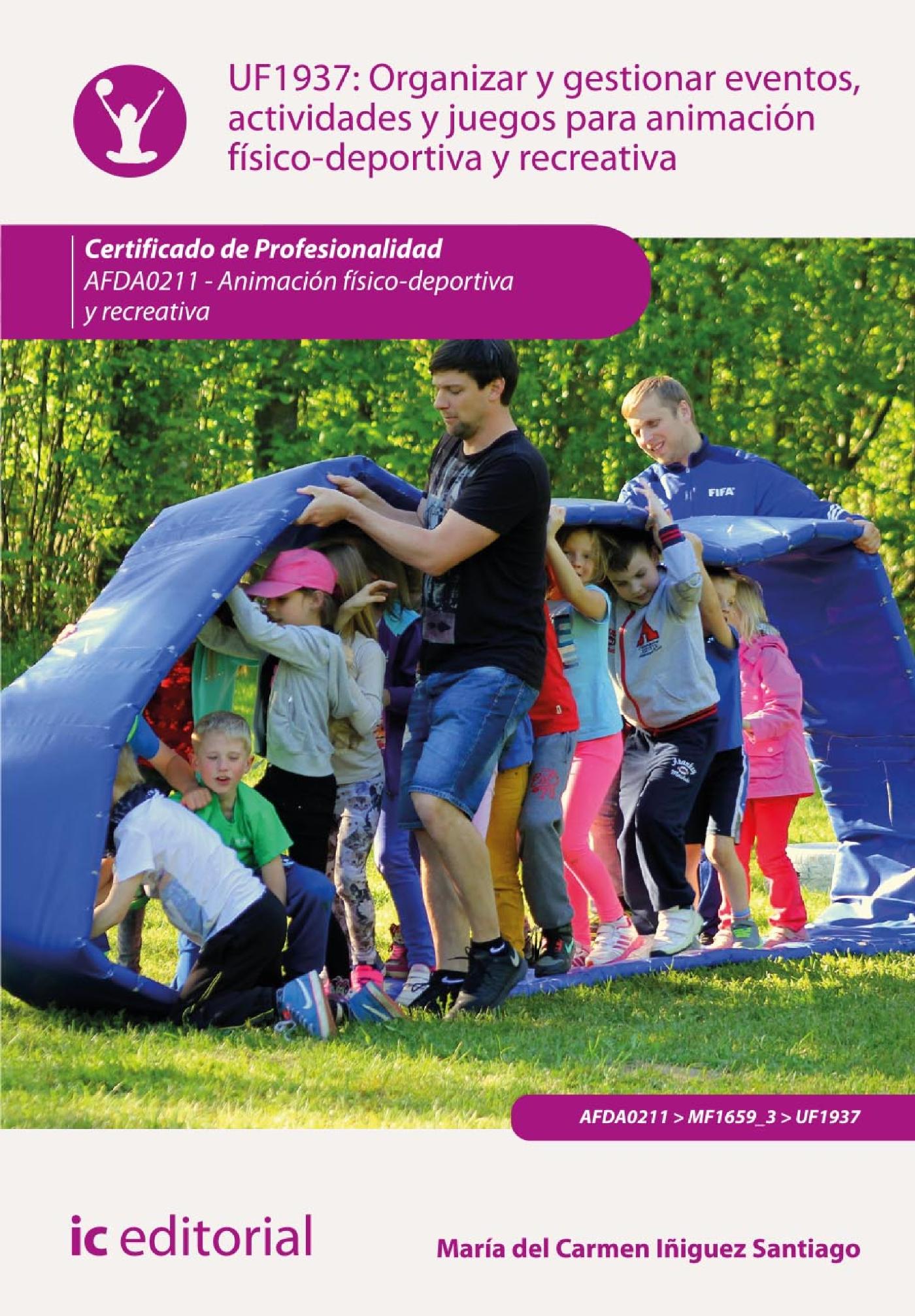 Organizar y Gestionar Eventos, Actividades y Juegos para Animación Físico-Deportiva y Recreativa. Afda0211