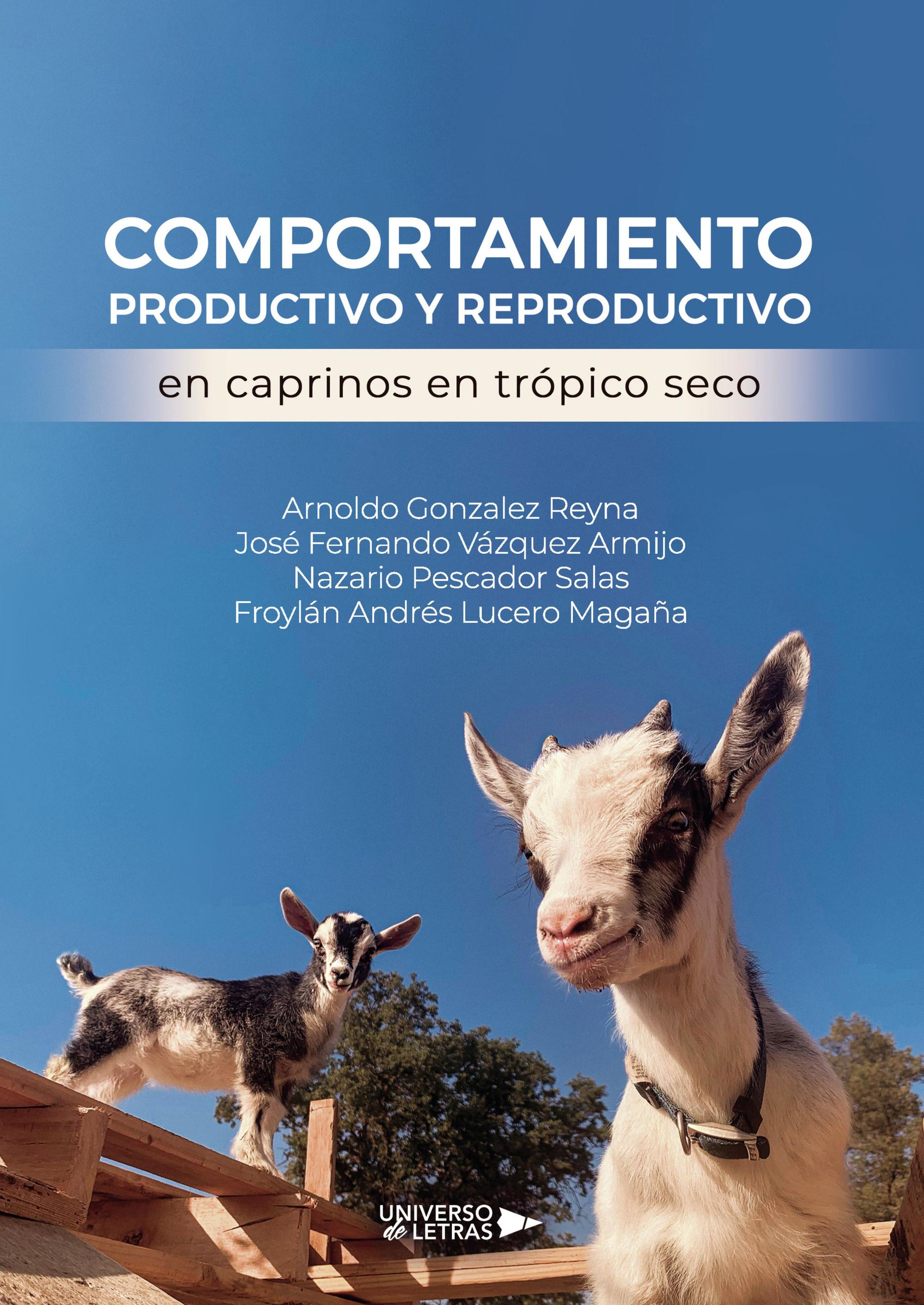 COMPORTAMIENTO PRODUCTIVO Y REPRODUCTIVO EN CAPRINOS EN TRÓPICO SECO