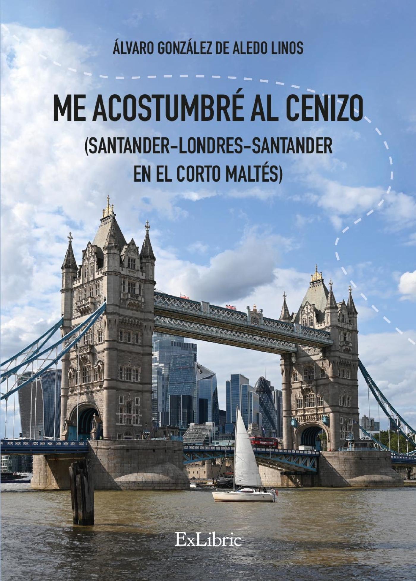 ME ACOSTUMBRÉ AL CENIZO (SANTANDER-LONDRES-SANTANDER EN EL CORTO MALTÉS)
