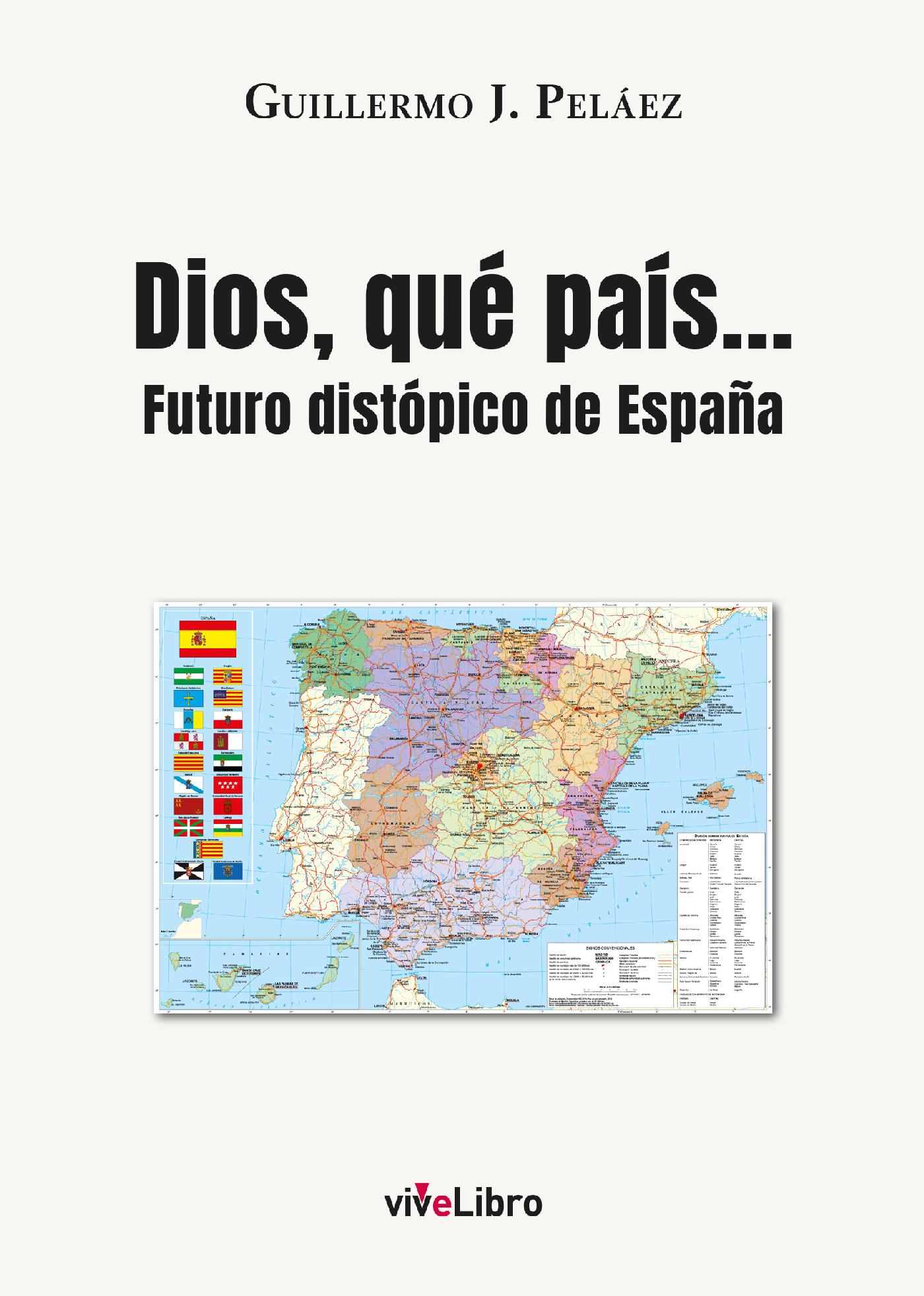 DIOS, QUÉ PAÍS... (FUTURO DISTÓPICO DE ESPAÑA)