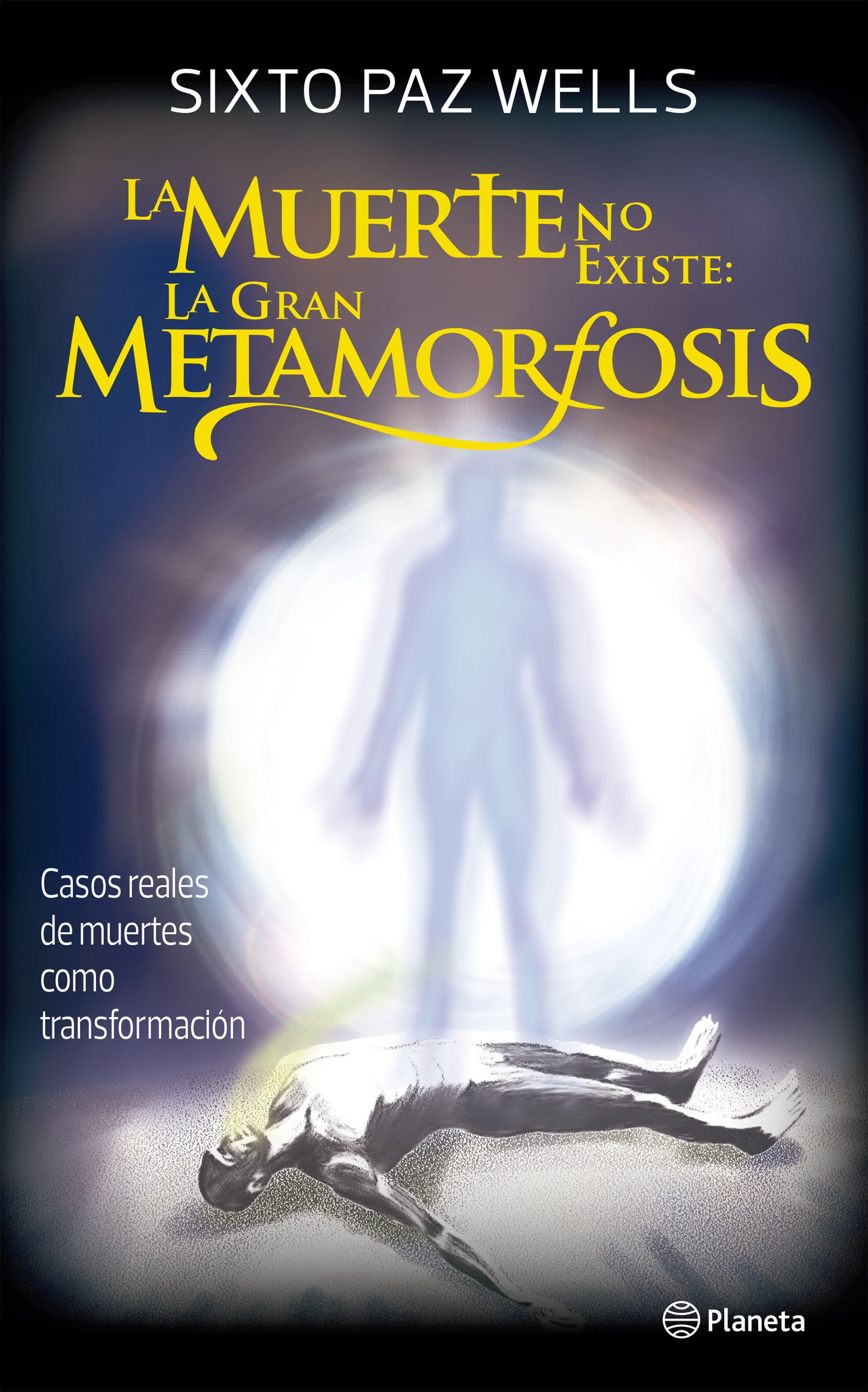 LA MUERTE NO EXISTE: LA GRAN METAMORFOSIS