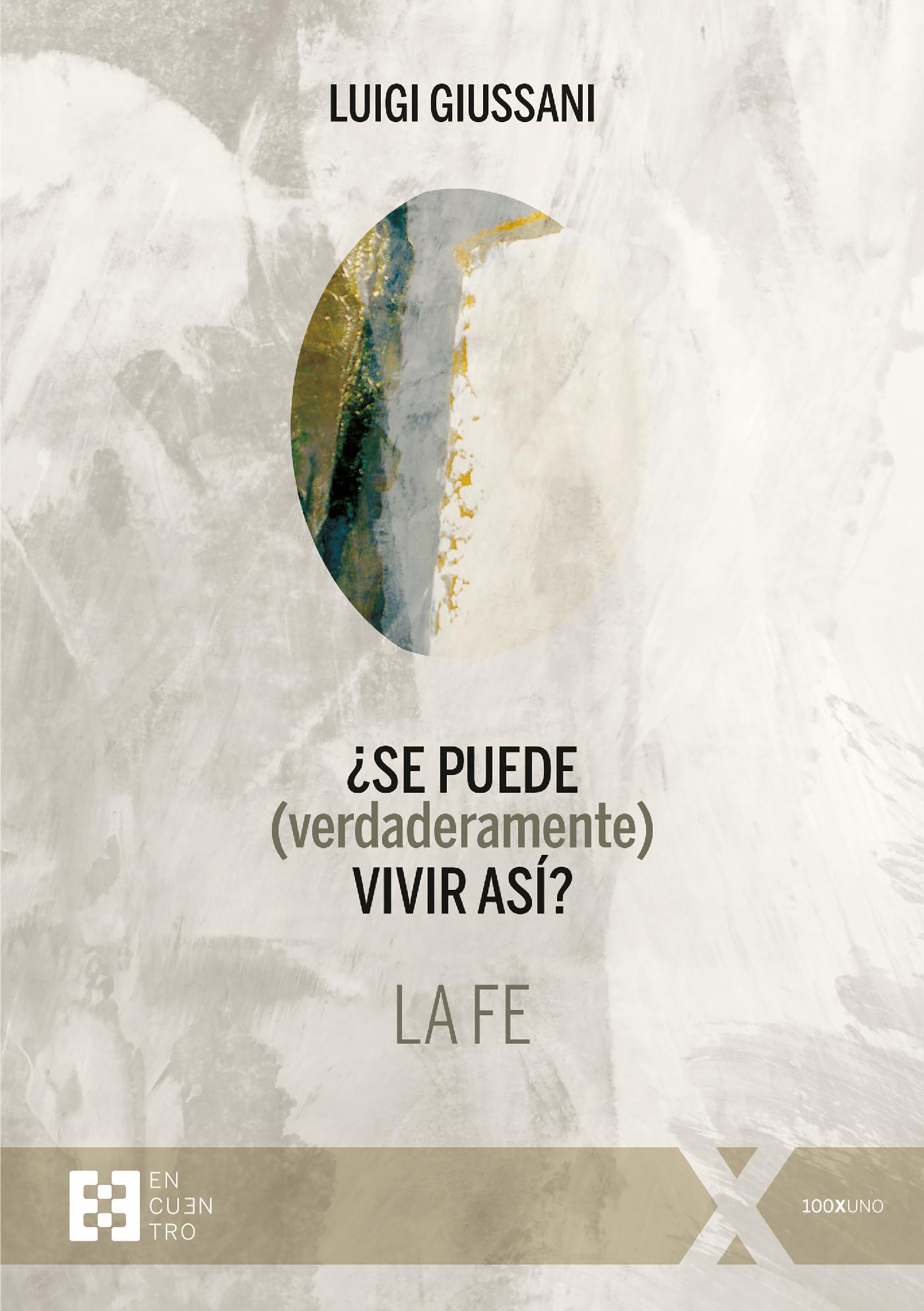 ¿SE PUEDE (VERDADERAMENTE) VIVIR ASÍ? LA FE