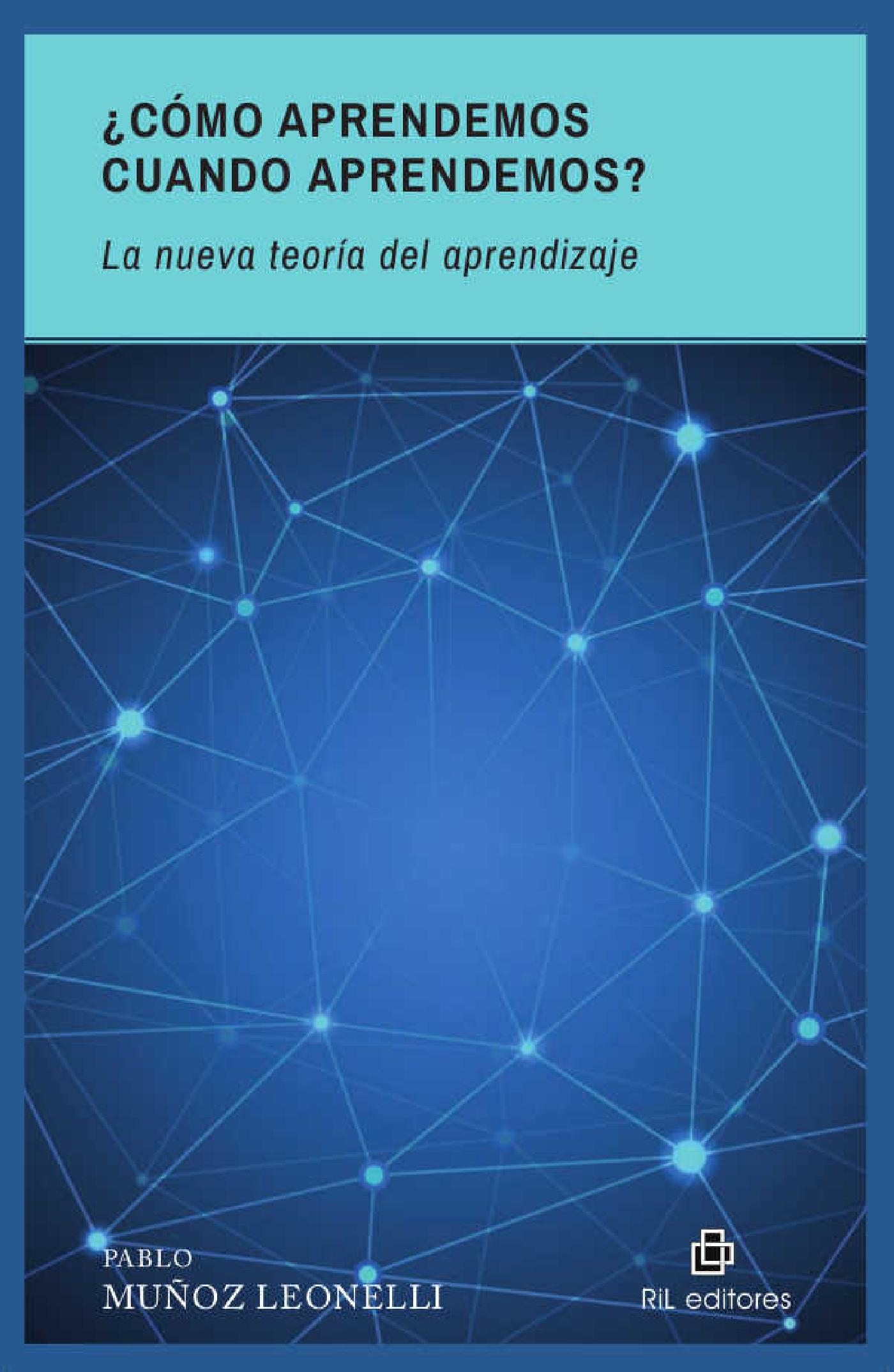 ¿CÓMO APRENDEMOS CUANDO APRENDEMOS? LA NUEVA TEORÍA DEL APRENDIZAJE