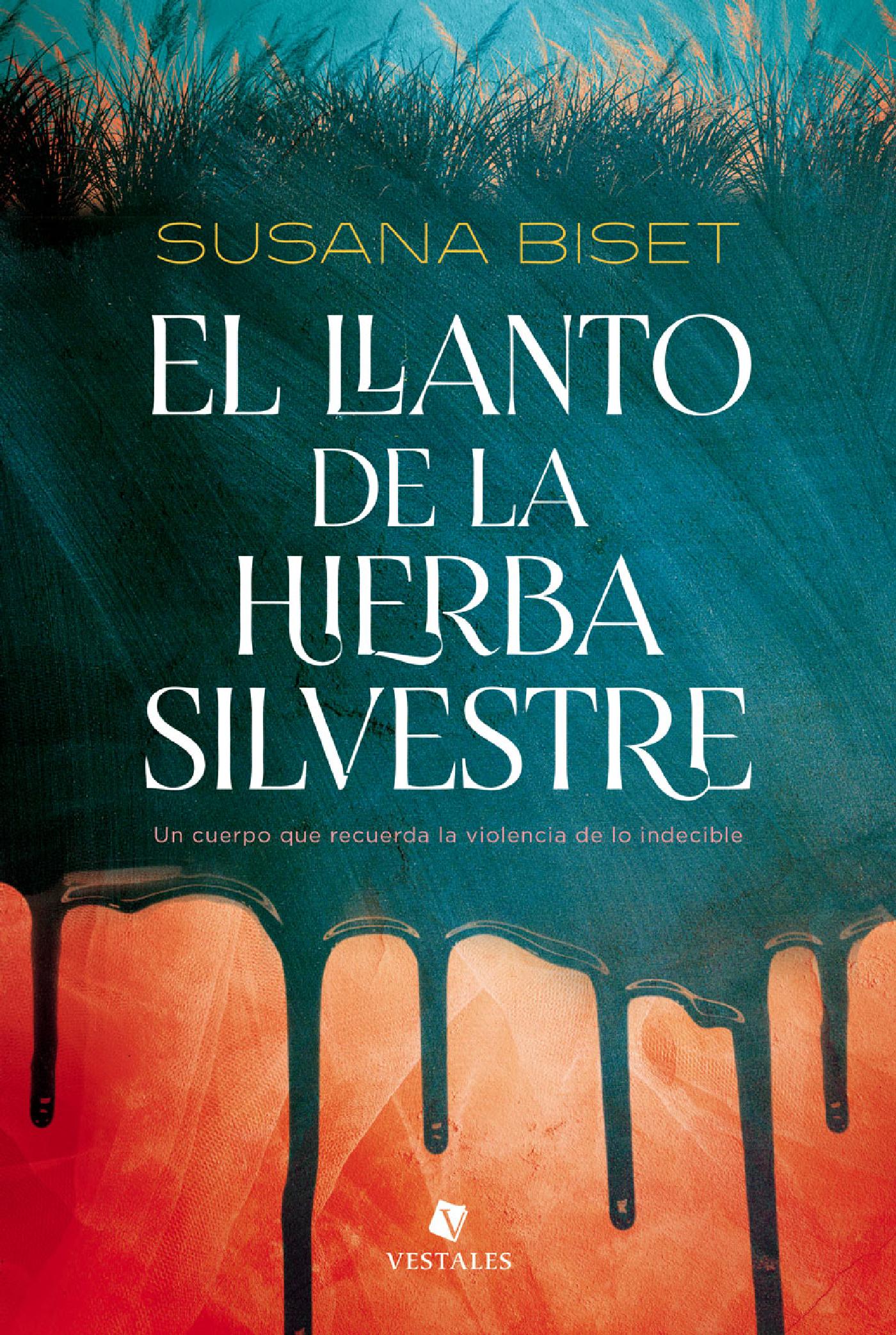 EL LLANTO DE LA HIERBA SILVESTRE
