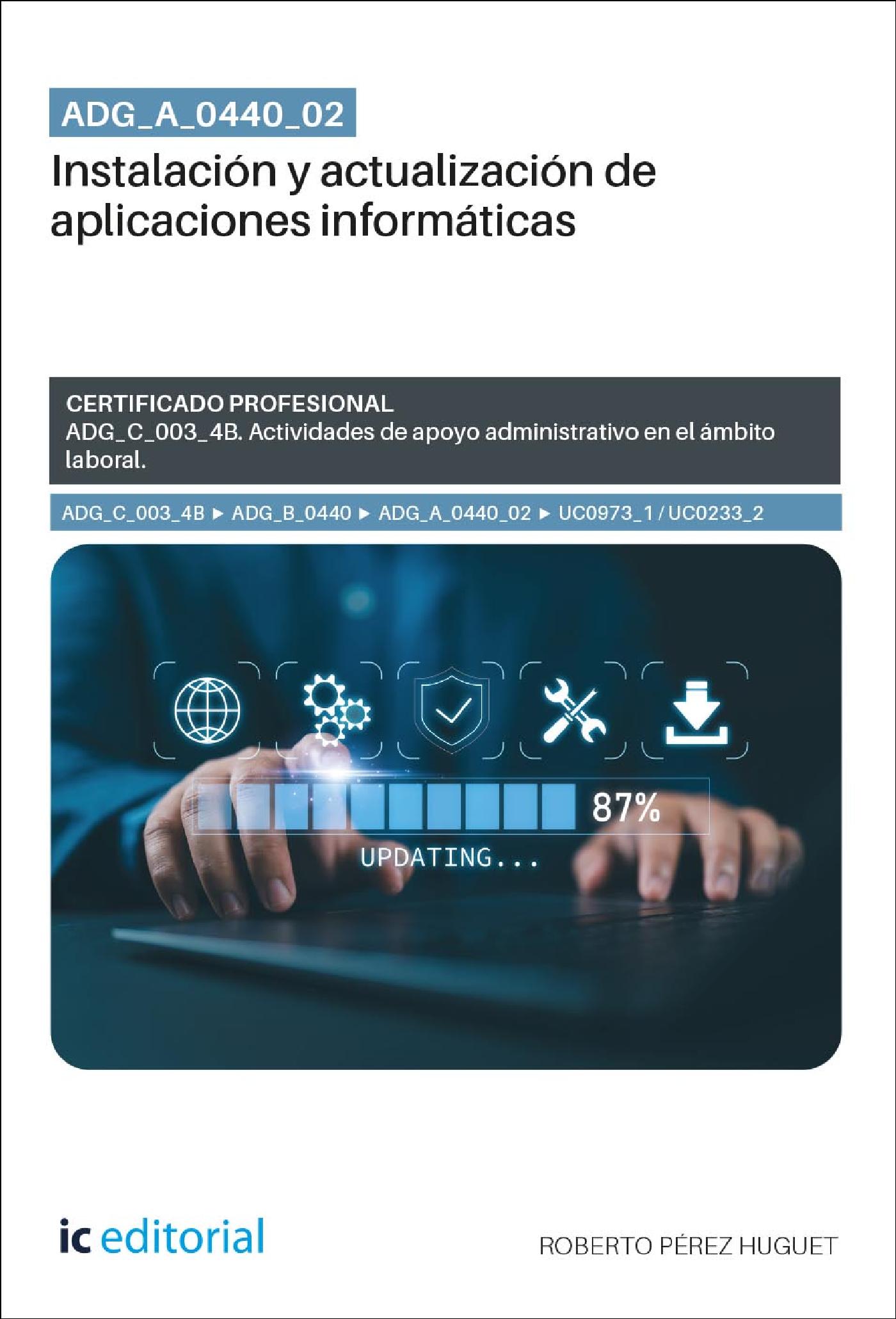 ADG_A_0440_02. INSTALACIÓN Y ACTUALIZACIÓN DE APLICACIONES INFORMÁTICAS