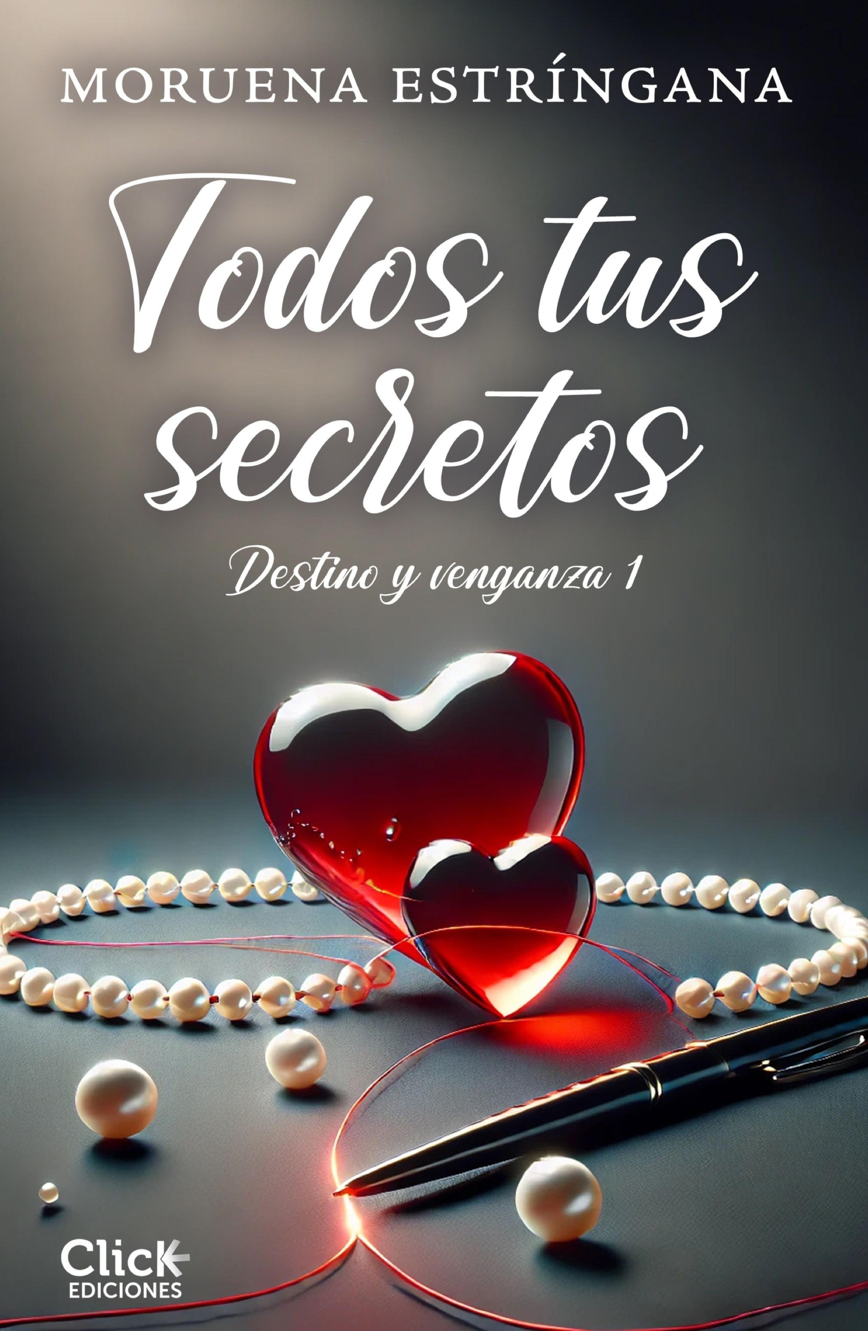 TODOS TUS SECRETOS. DESTINO Y VENGANZA 1