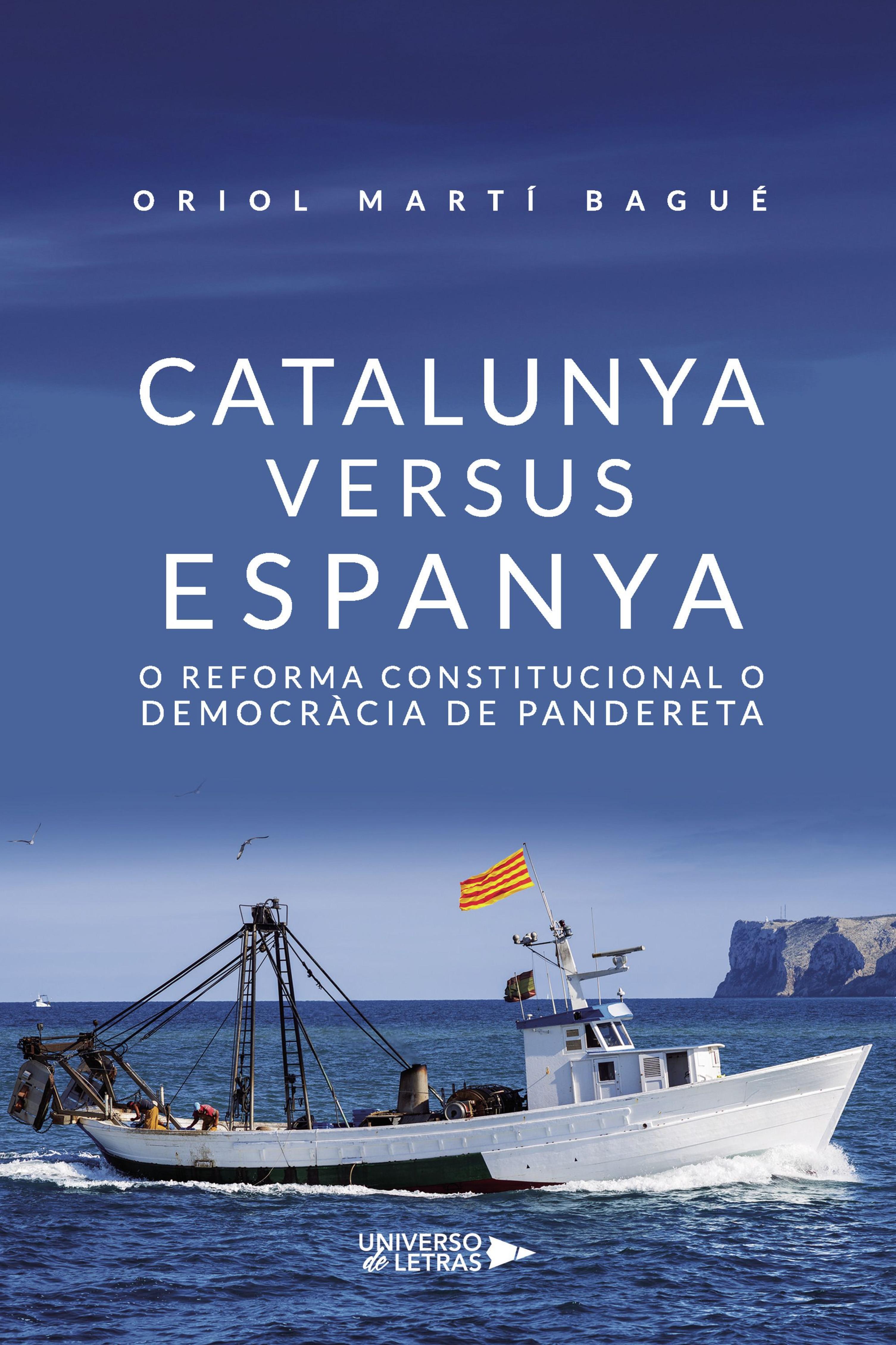 CATALUNYA VERSUS ESPANYA. O REFORMA CONSTITUCIONAL O DEMOCRÀCIA DE PANDERETA